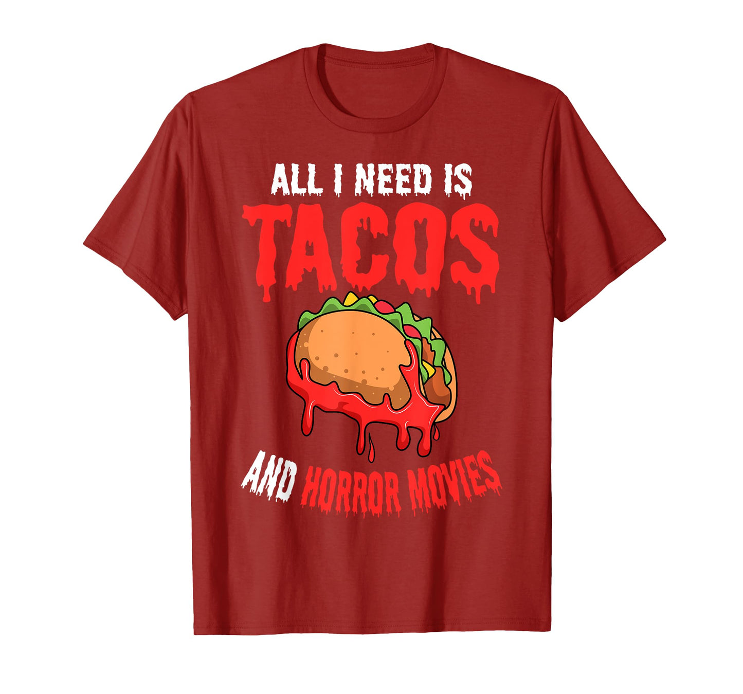 All I Need Is Tacos And Horror Movies Cinco De Mayo Mexican T-Shirt