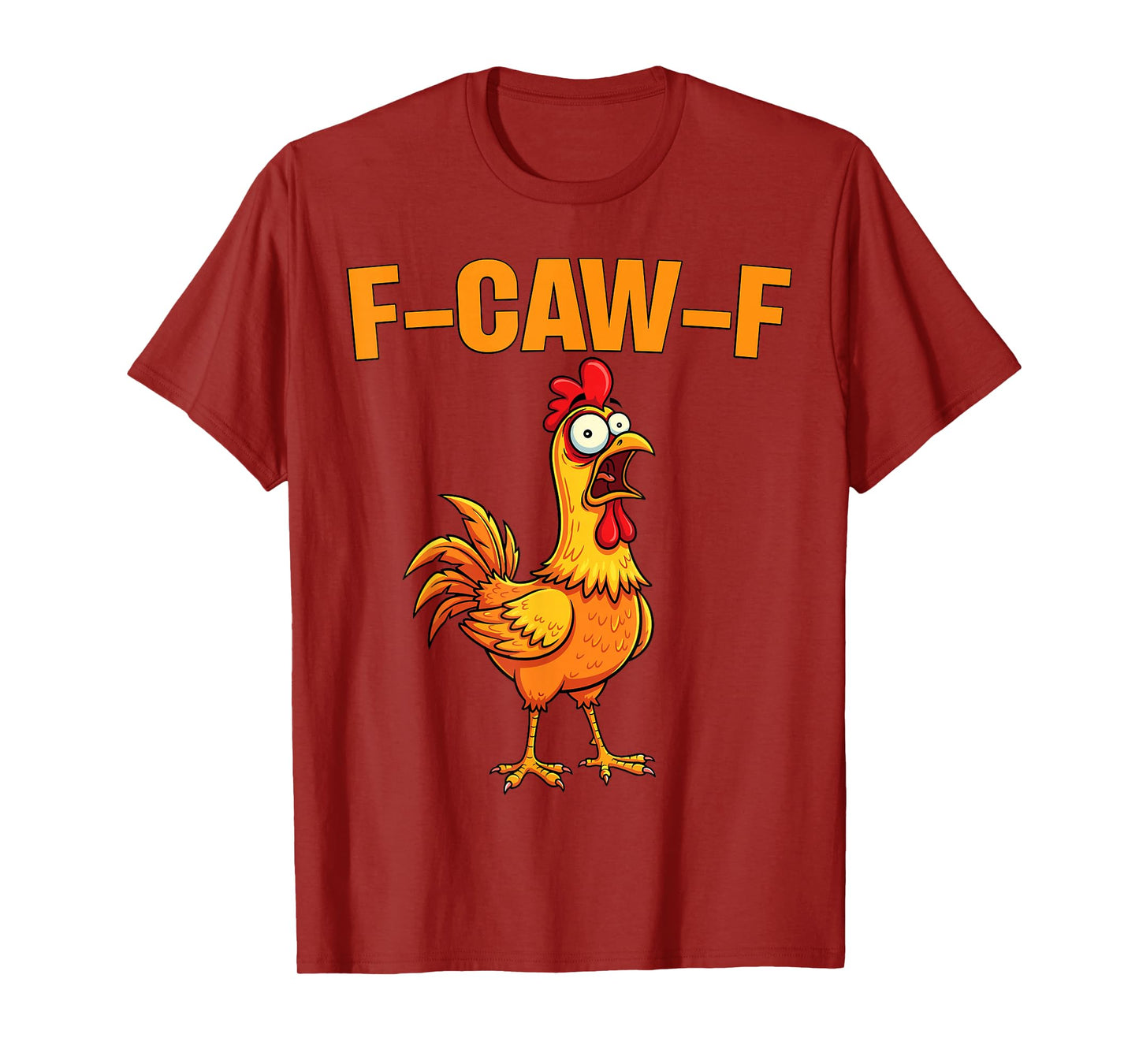 F-Caw-F Funny Chicken Humor F-Caw-F Quote Rooster Meme T-Shirt