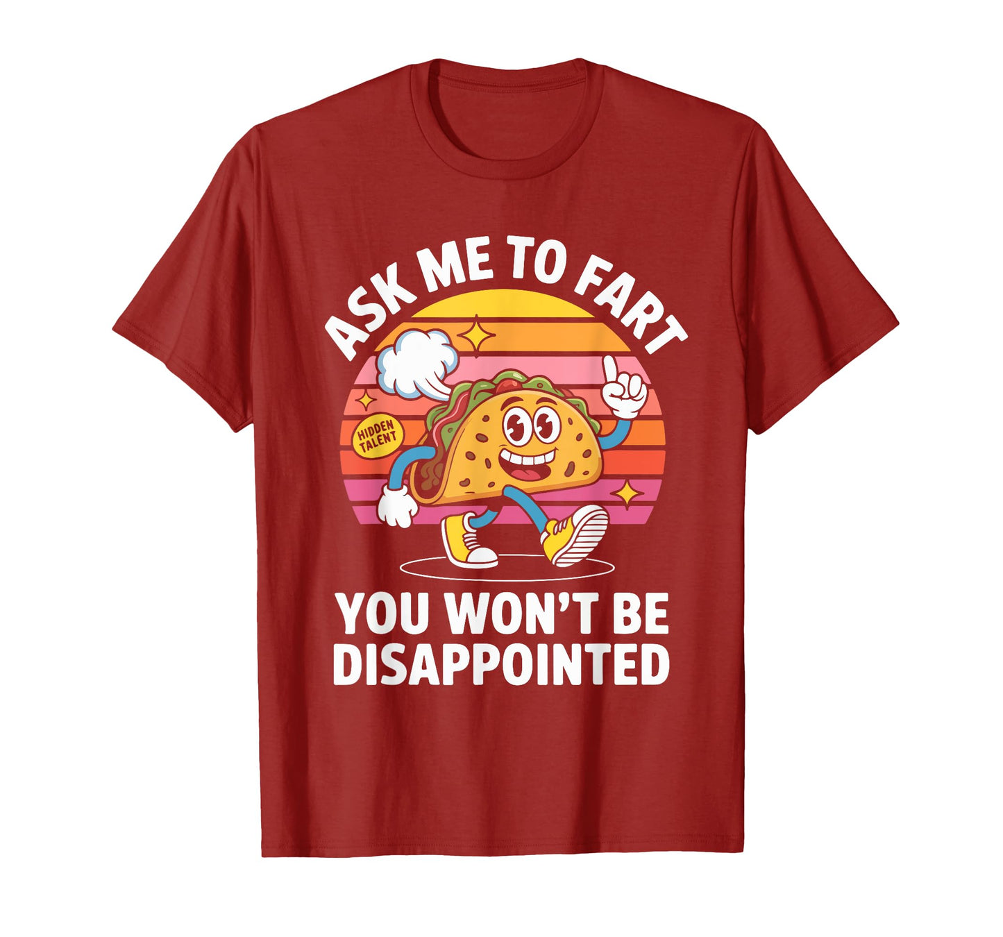 Ask Me to Fart You Won't Be Disappointed T-Shirt