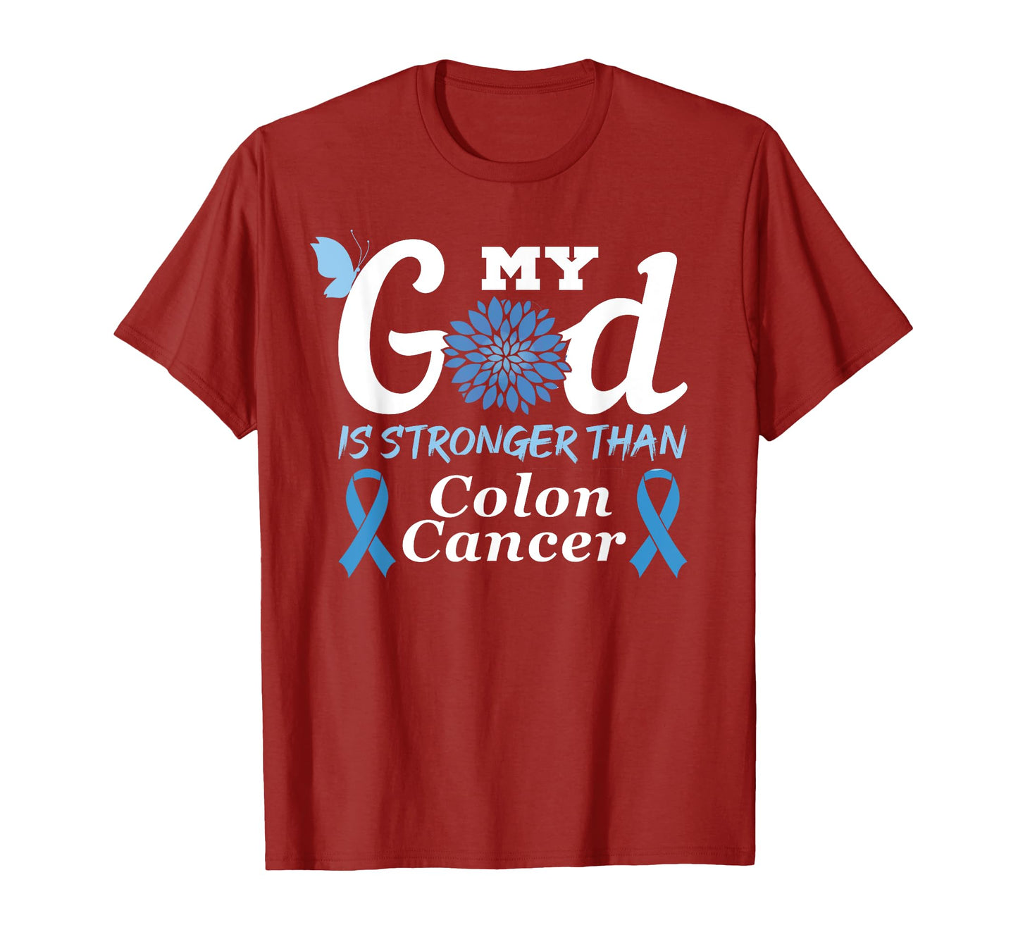 My God Is Stronger Than Colon Cancer Colorectal Cancer Month T-Shirt