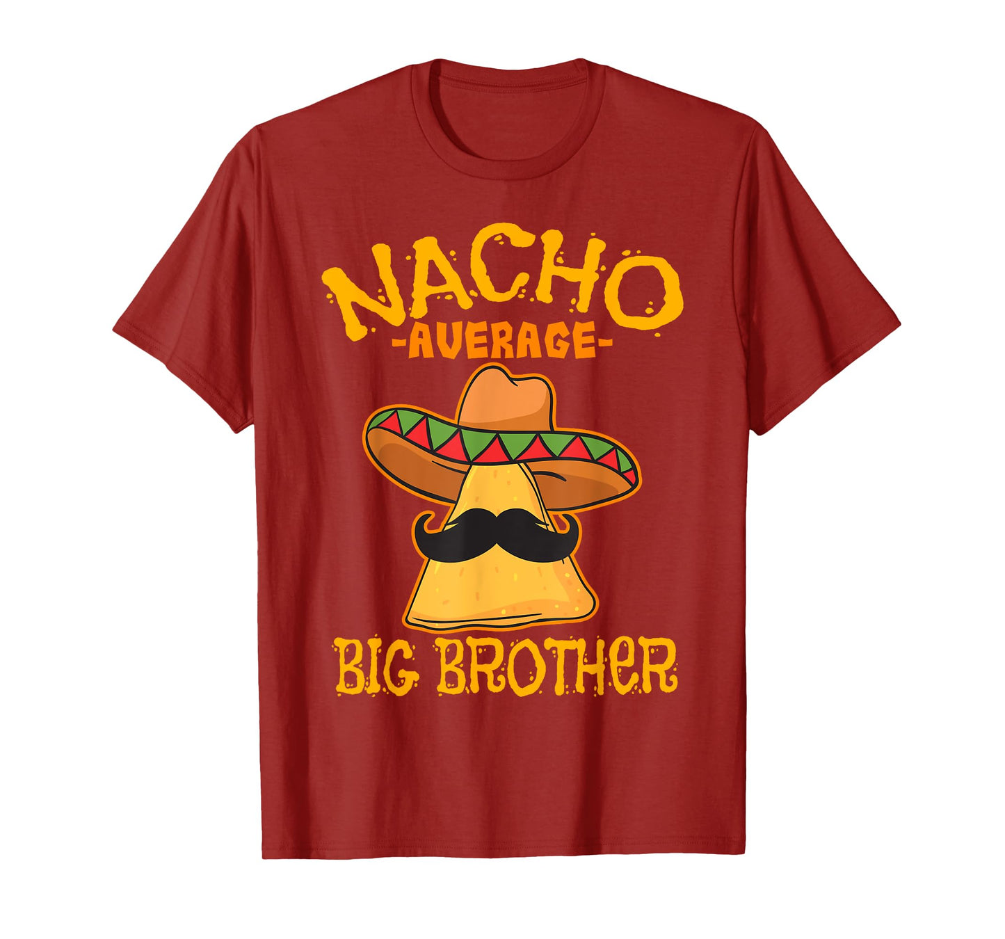 Nacho Average Big Brother Mexican Bro Sibling Cinco de Mayo T-Shirt