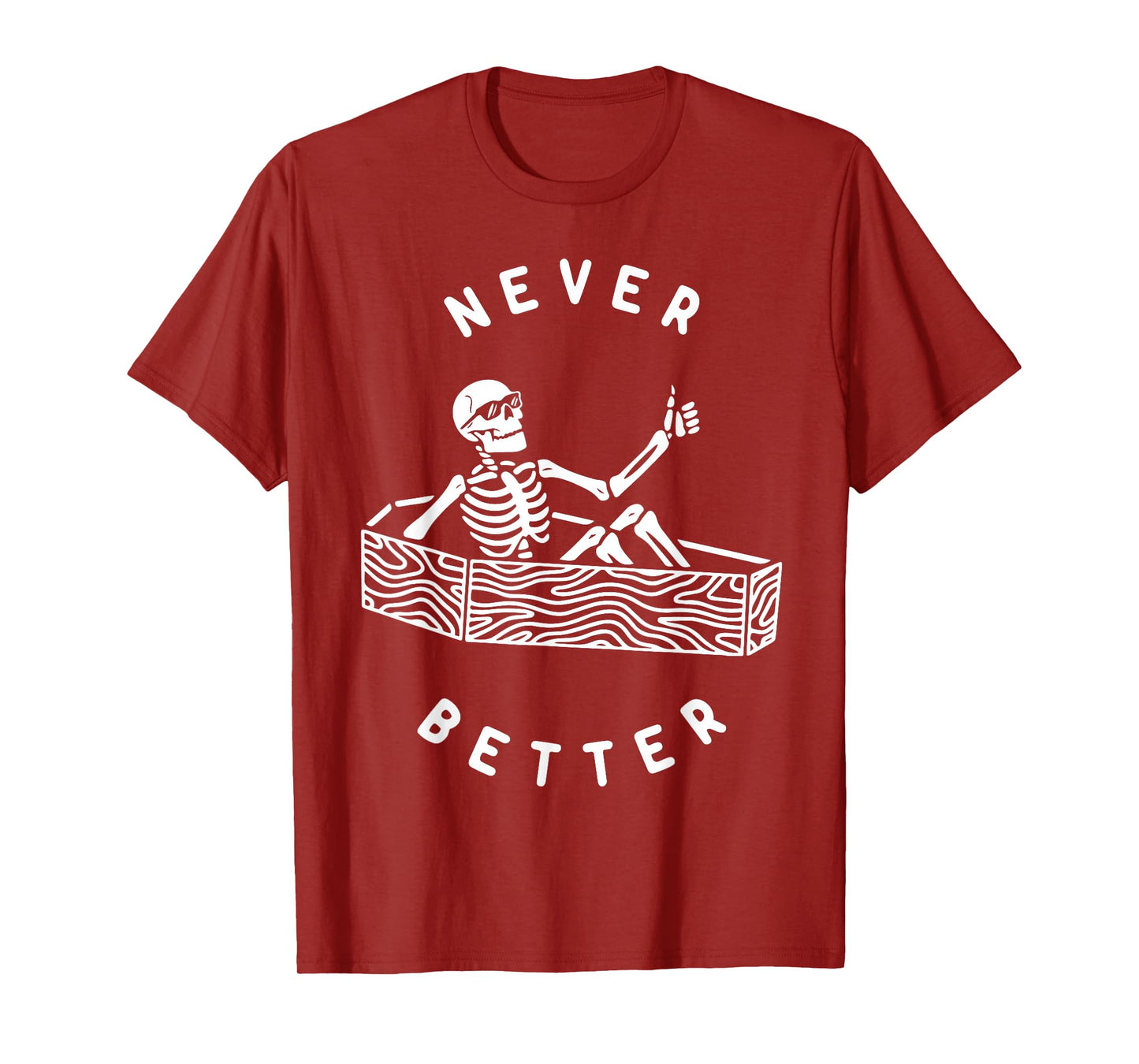 Never Better Skeleton Shirt Funny Halloween Skeleton Shirt T-Shirt