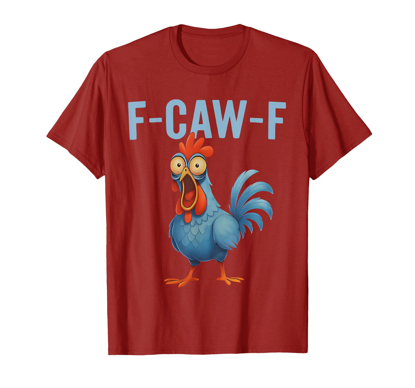 Chicken Humor F-Caw-F Eagerlys Colorful Funny Rooster Meme T-Shirt