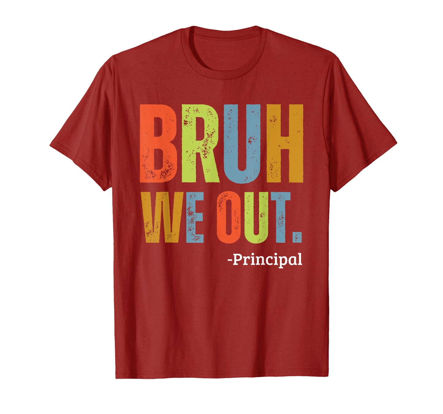 Bruh We Out Principal End Of School Year Teacher Summer Men Women Kids T-Shirt