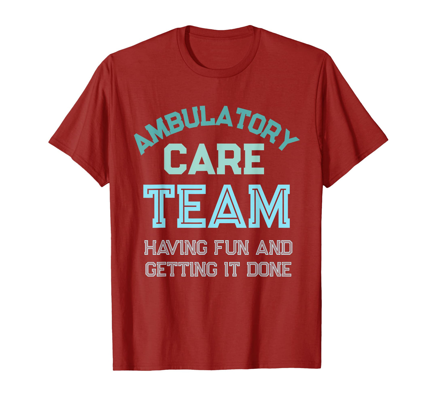Ambulatory Care Nursing Week Appreciation Outpatient Team T-Shirt