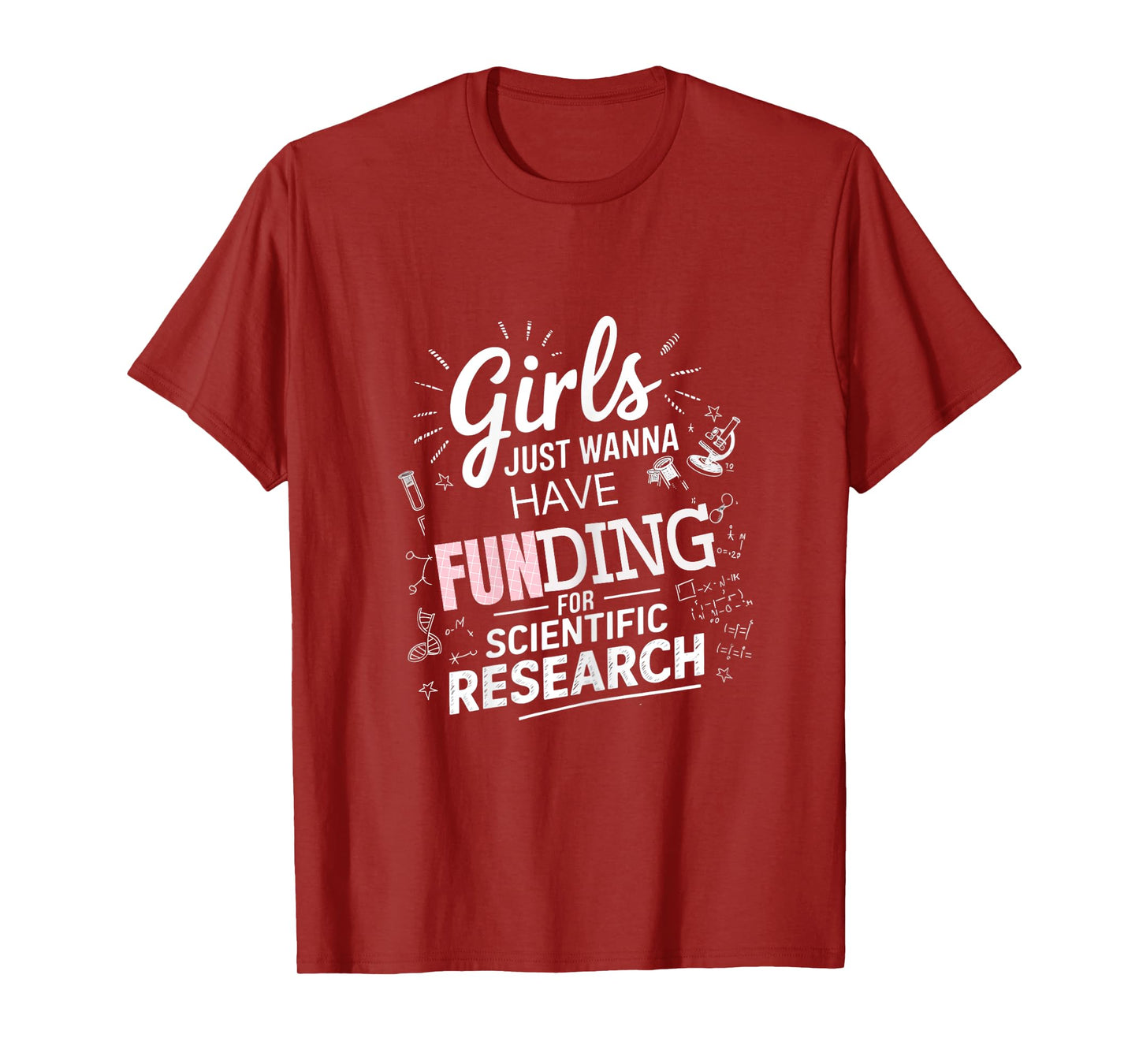 Girls Just Wanna Have Funding For Scientific Research Tee T-Shirt