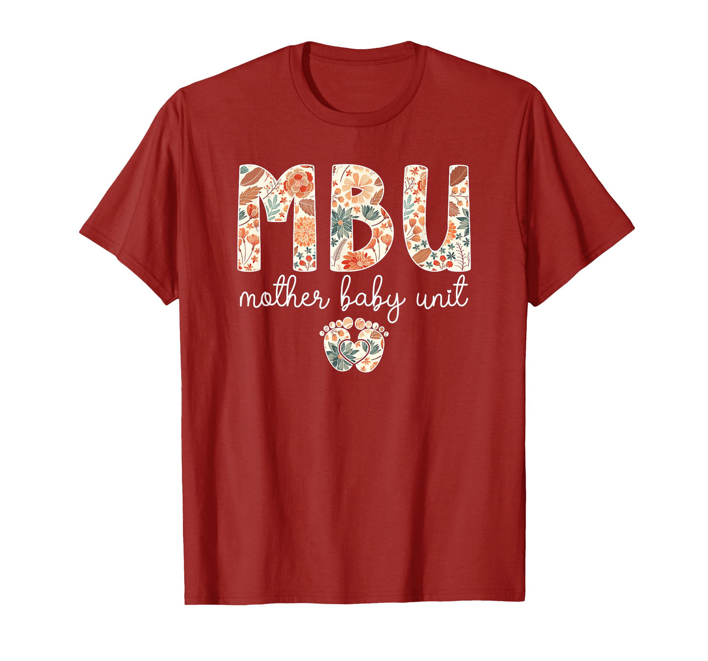 MBU Mother Baby Unit Mother Baby Nurse Postpartum Nurse T-Shirt