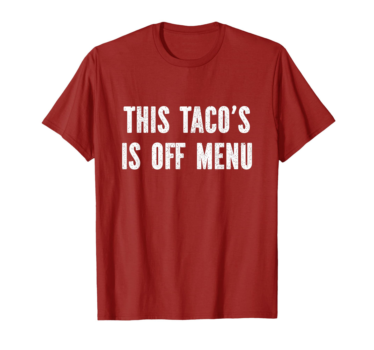 This taco's off menu T-Shirt