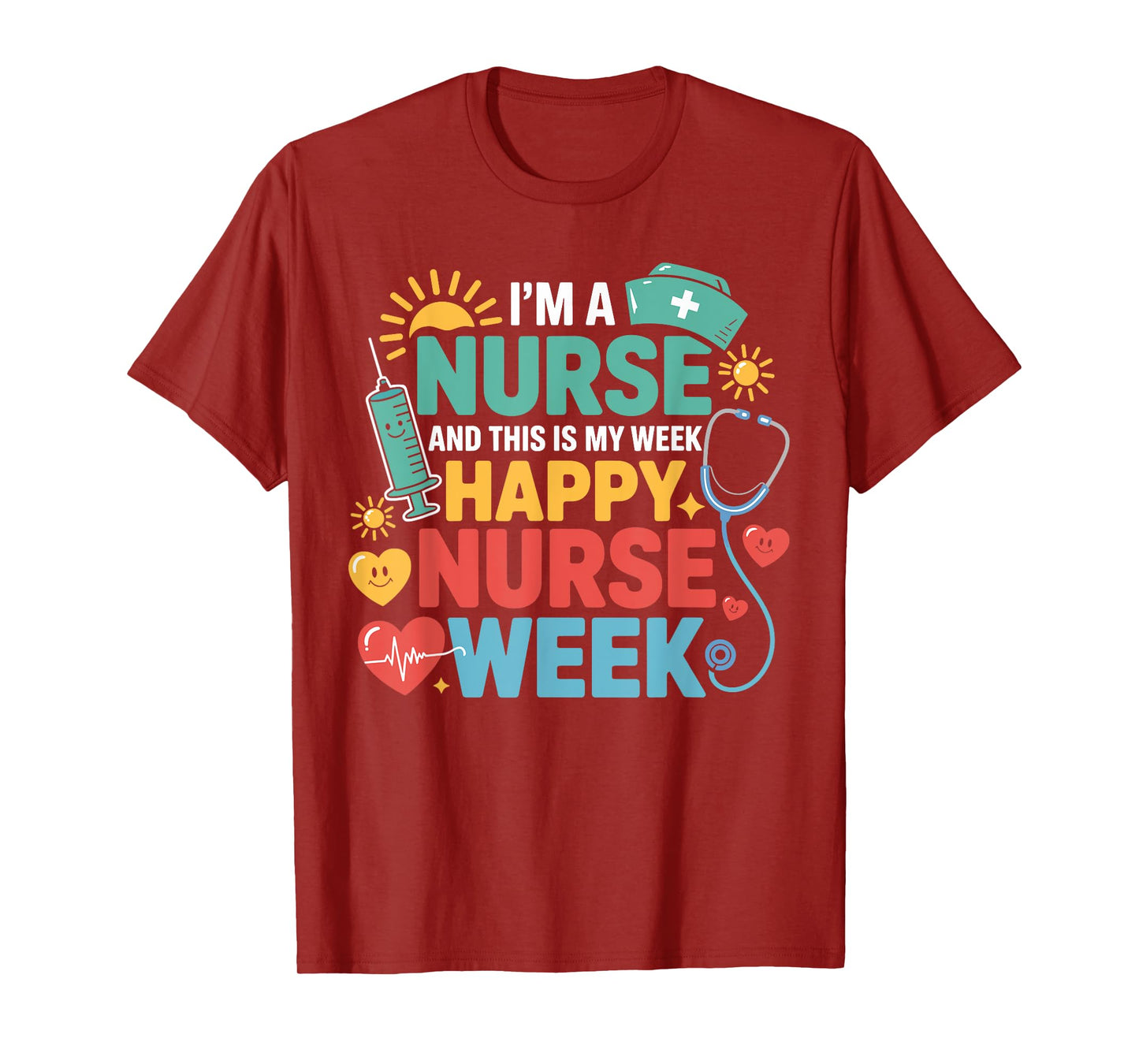 I'm A Nurse And This Is My Week Happy Nurse Week Funny Nurse T-Shirt