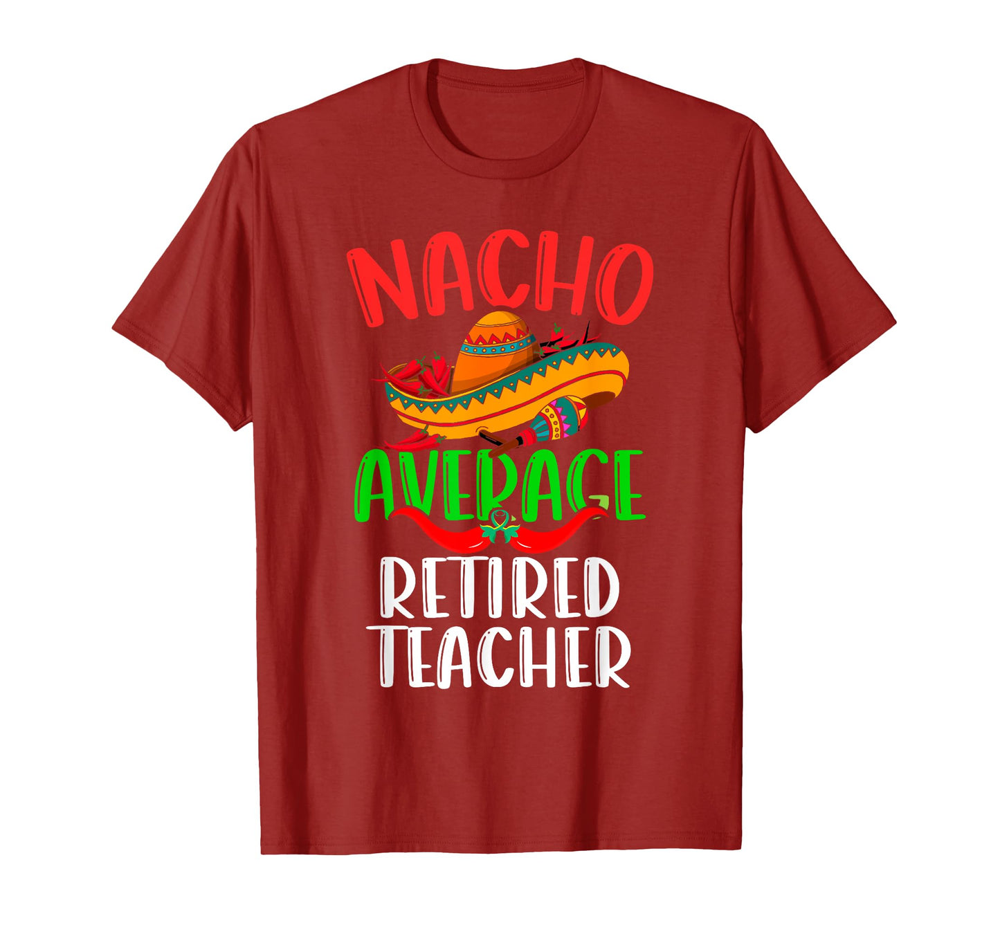 Nacho Average Retired Teacher Mexican Funny Cinco de Mayo T-Shirt