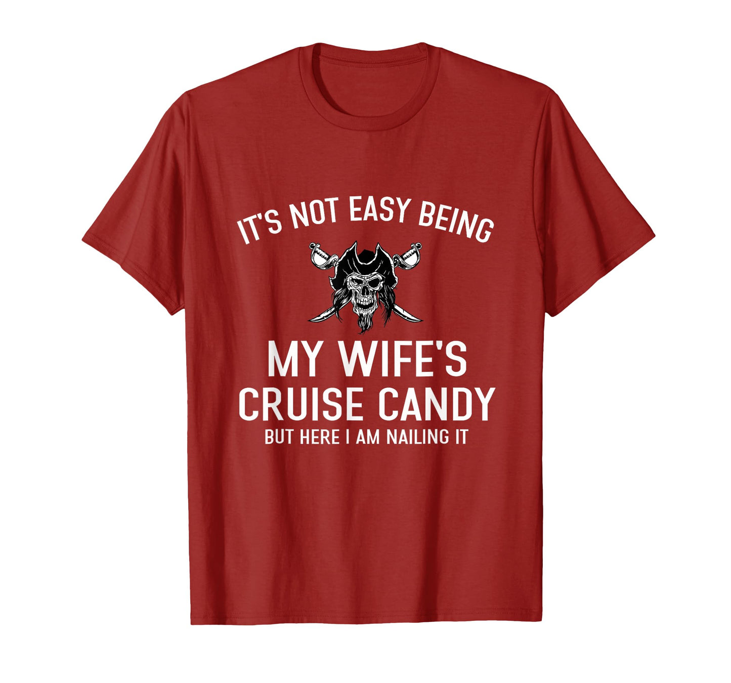 Its Not Easy Being My Wife's Cruise Candy Halloween Skeleton T-Shirt