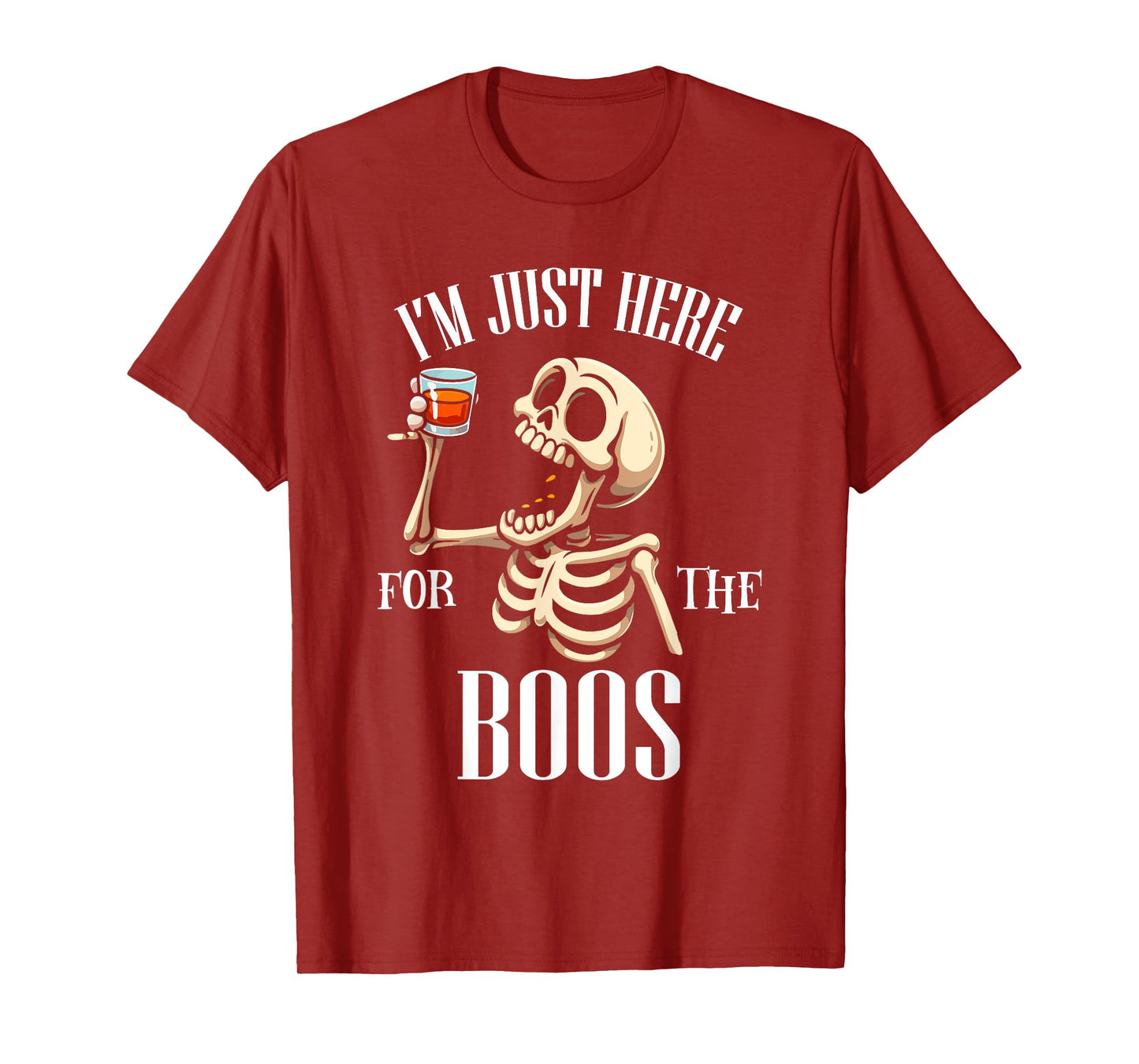 Im Just Here for The Boos Funny Skeleton Halloween Costume T-Shirt