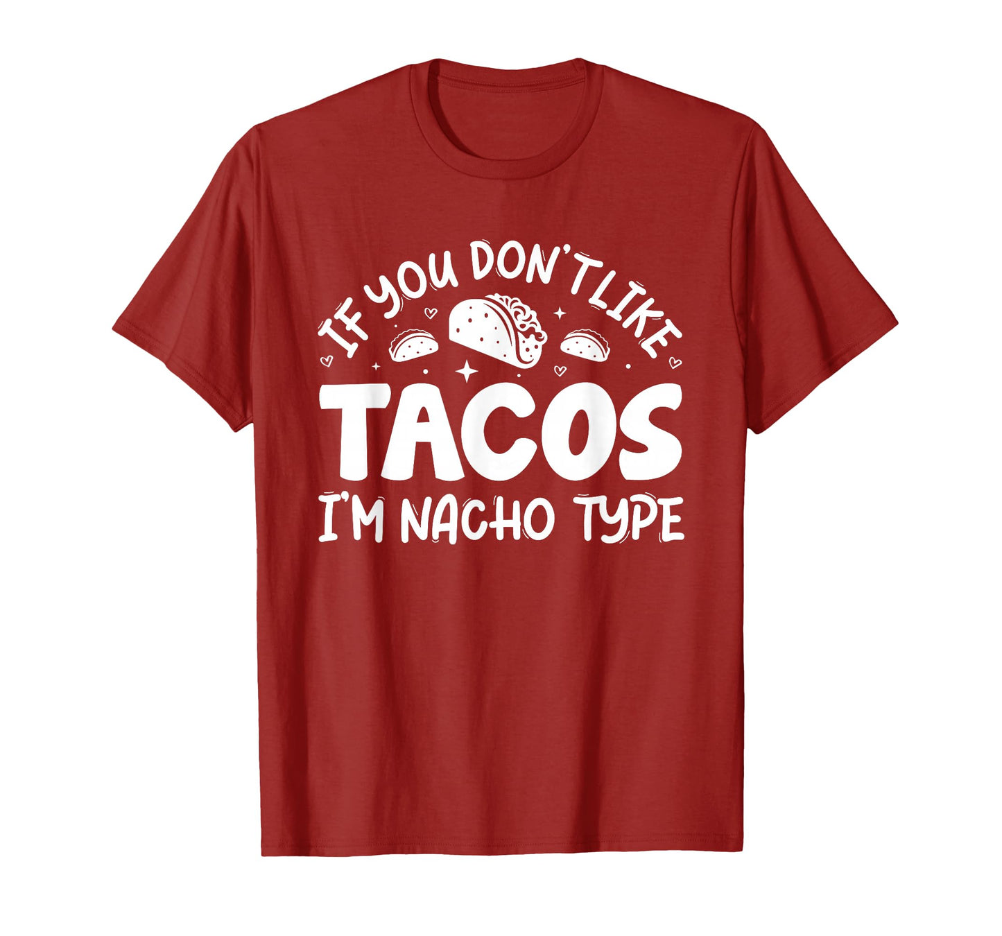 Funny Taco Adult Humor Mexican Food, If You Don't Like Tacos T-Shirt