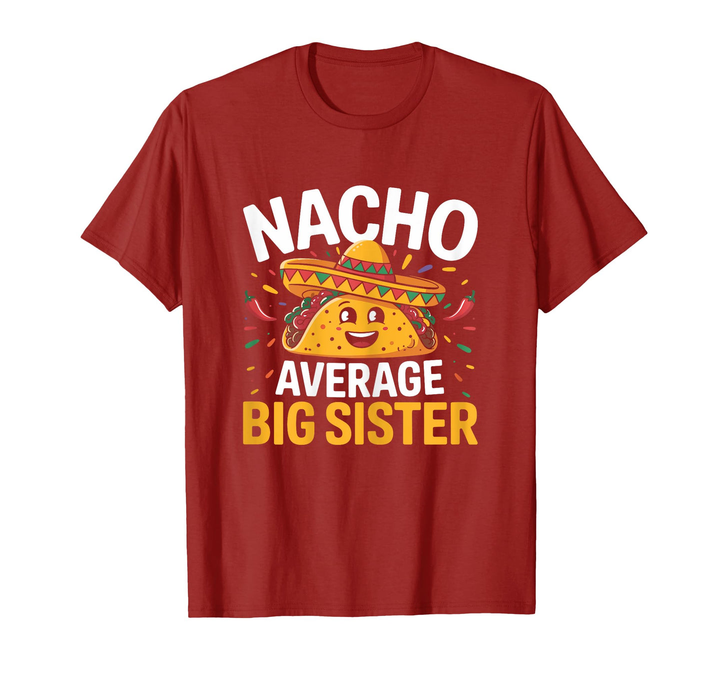 Cinco De Mayo Nacho Average Big Sister Funny Mexican Taco T-Shirt