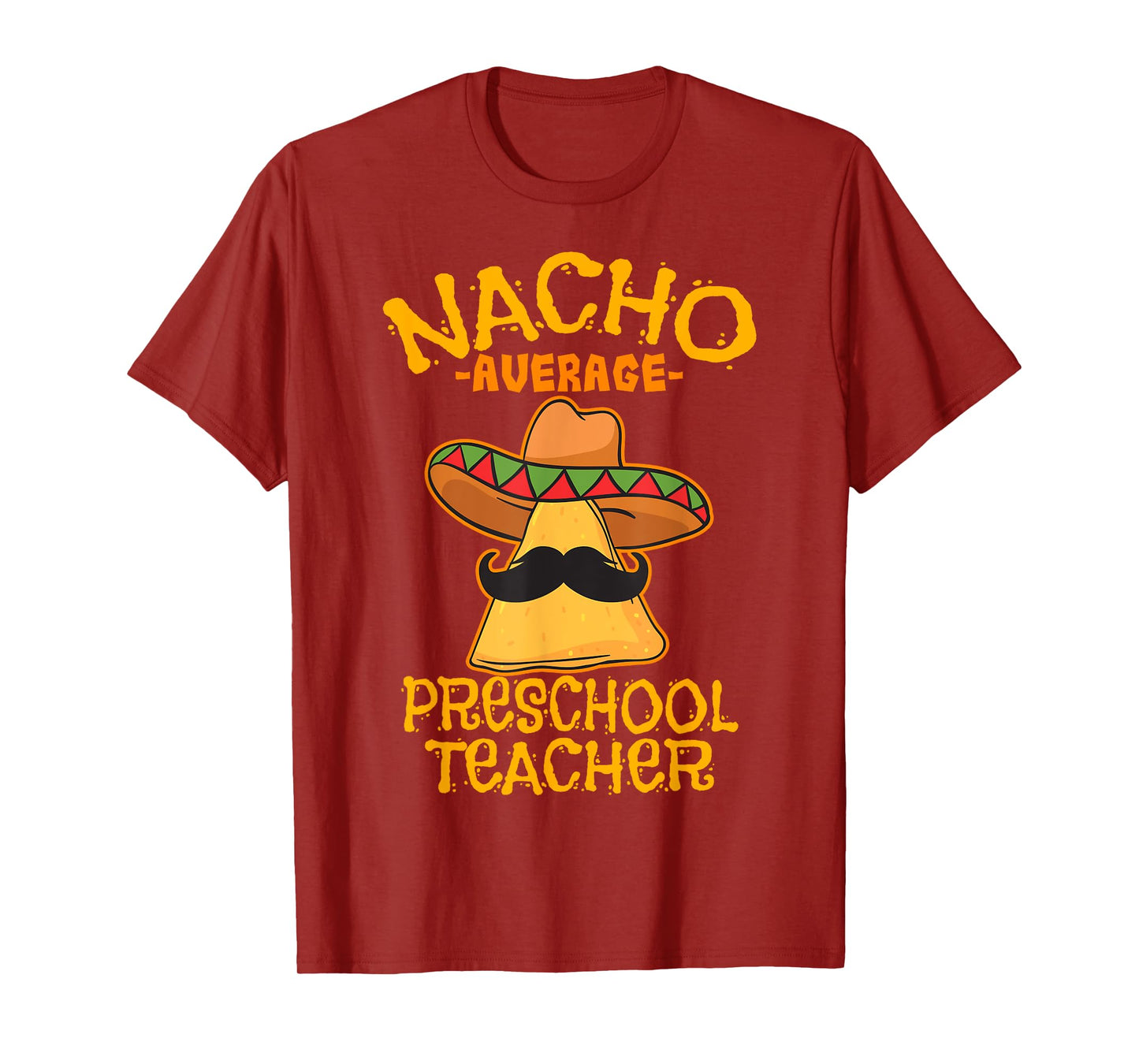 Nacho Average Preschool Teacher Mexican Pre-K Cinco De Mayo Men Women Girls Kids T-Shirt