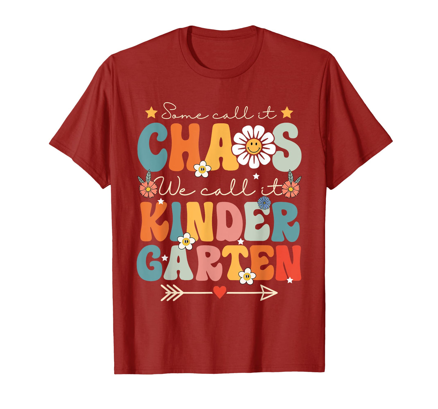 Groovy Some Call It Chaos We Call It Kindergarten Teachers T-Shirt