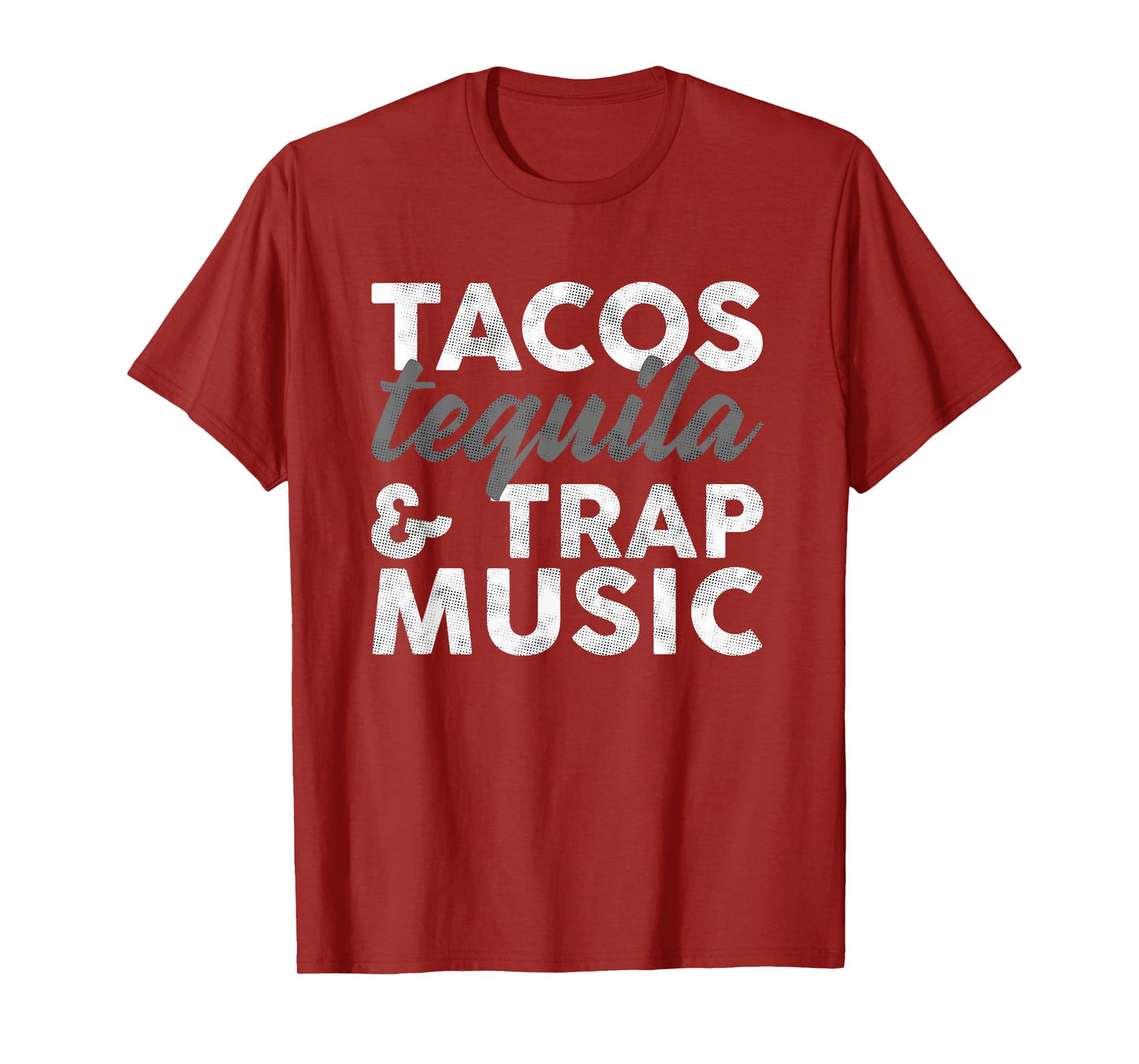 Tacos Tequila & Trap Music Funny Hiphop Lover Gift Men Women T-Shirt
