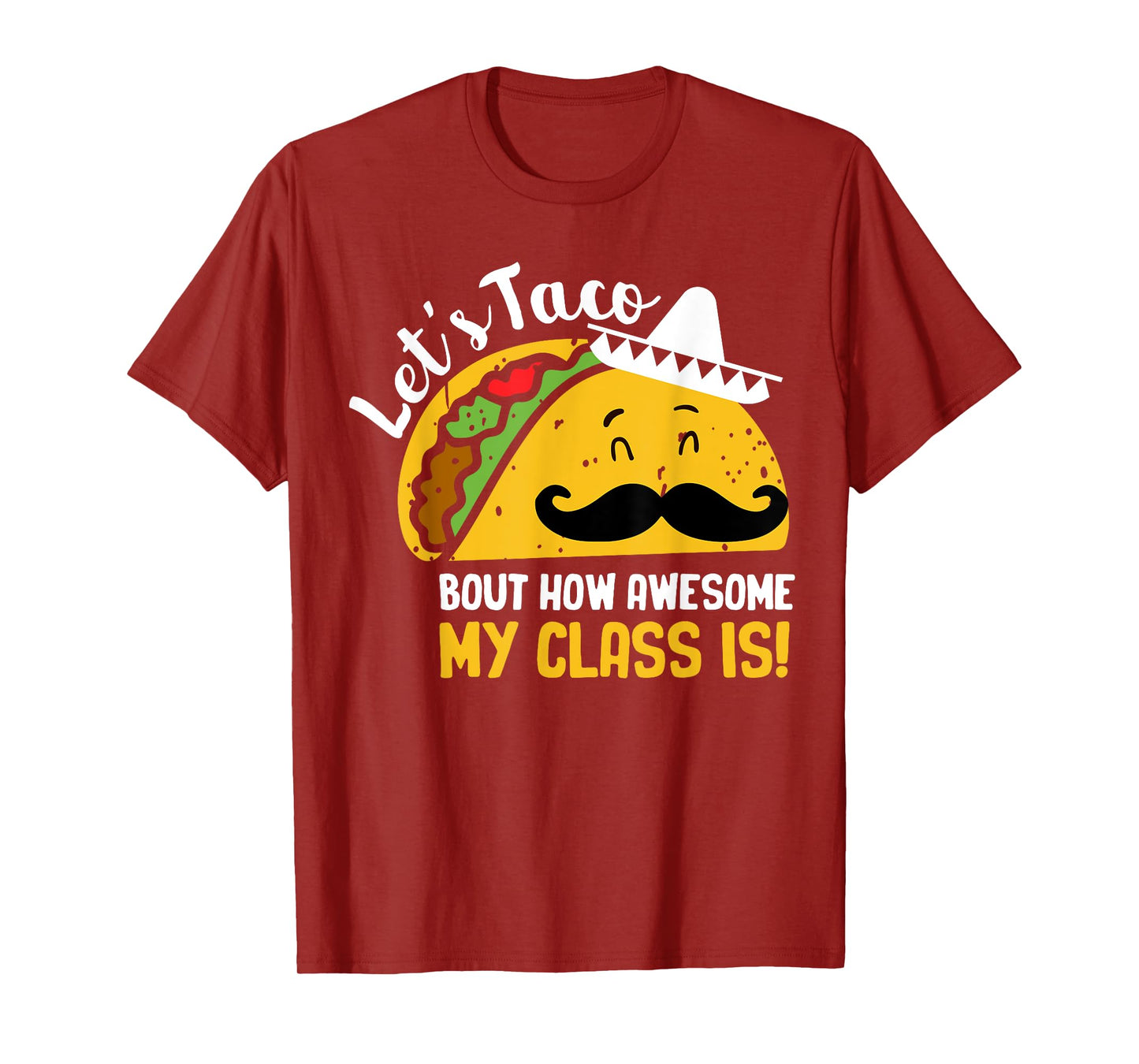 Lets Taco Bout My Awesome Class Funny Cinco De Mayo Teacher T-Shirt for Men Women Girls Kids