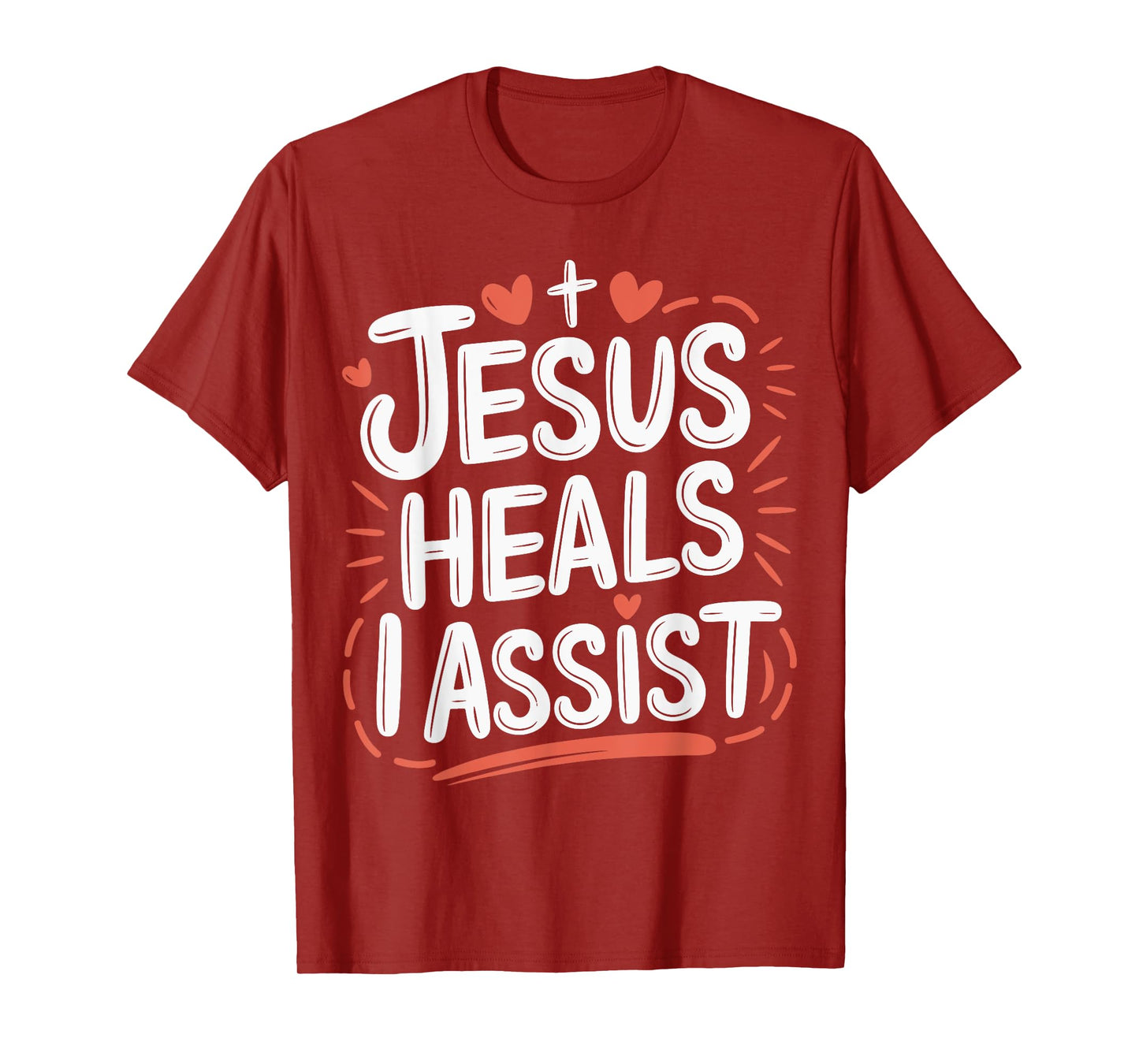 Jesus Heals I Assist Nursing Student Midwife ER Nurse T-Shirt