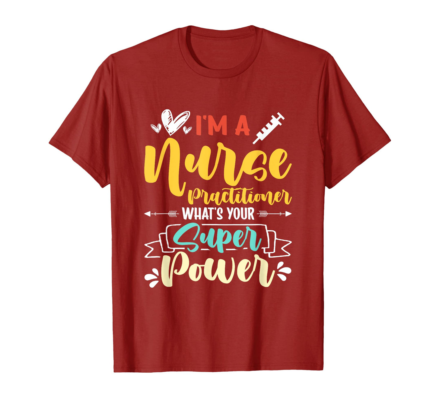 I am a Nurse Practitioner What's Your Super Power Funny T-Shirt