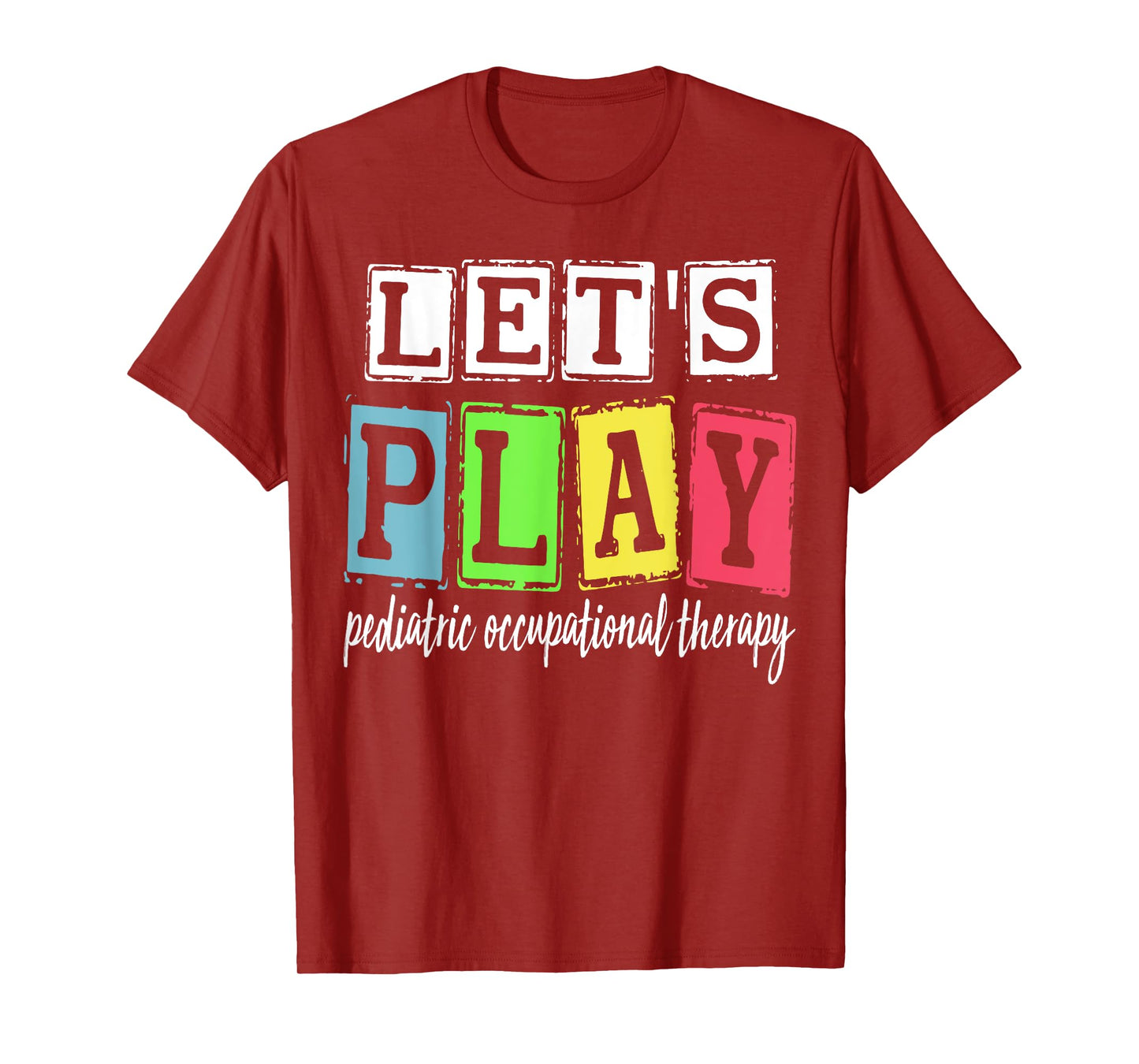 Let's Play Pediatric Occupational Therapy Therapist OT SLP T-Shirt