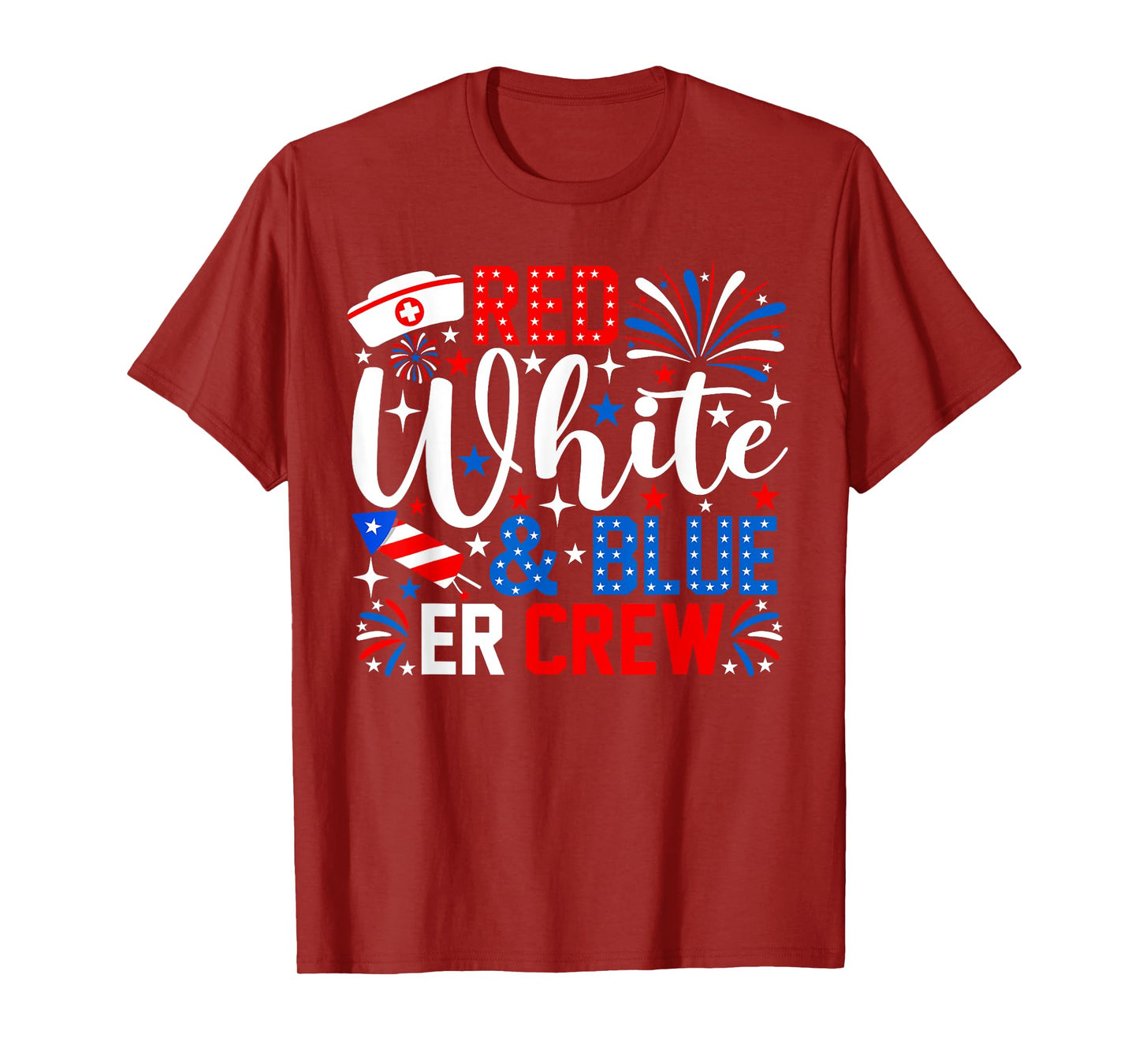 Red White And Blue ER Crew 4th Of July Nurse Fireworks T-Shirt
