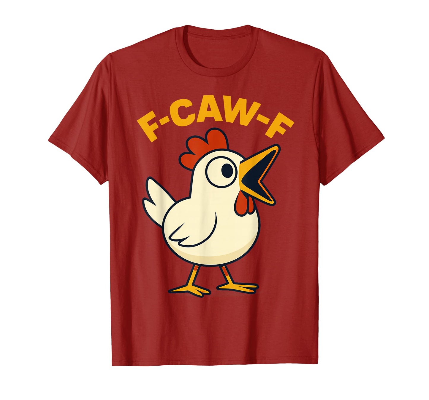 F-Caw-F Funny Chicken FCAWF Humour Quote Rooster Meme F-Caw-F T-Shirt
