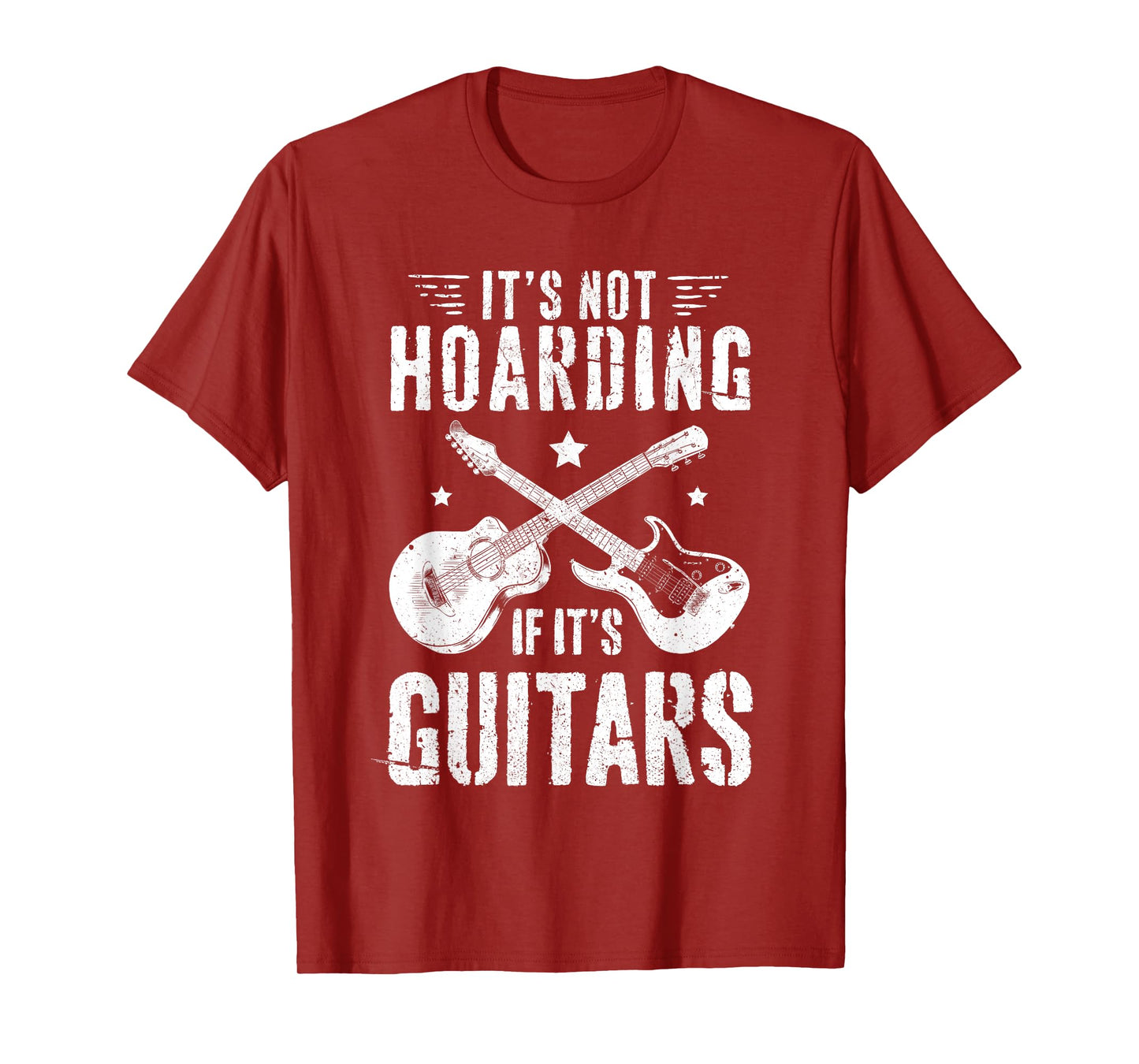 It's Not Hoarding If It's Guitars Player Funny Guitarist T-Shirt