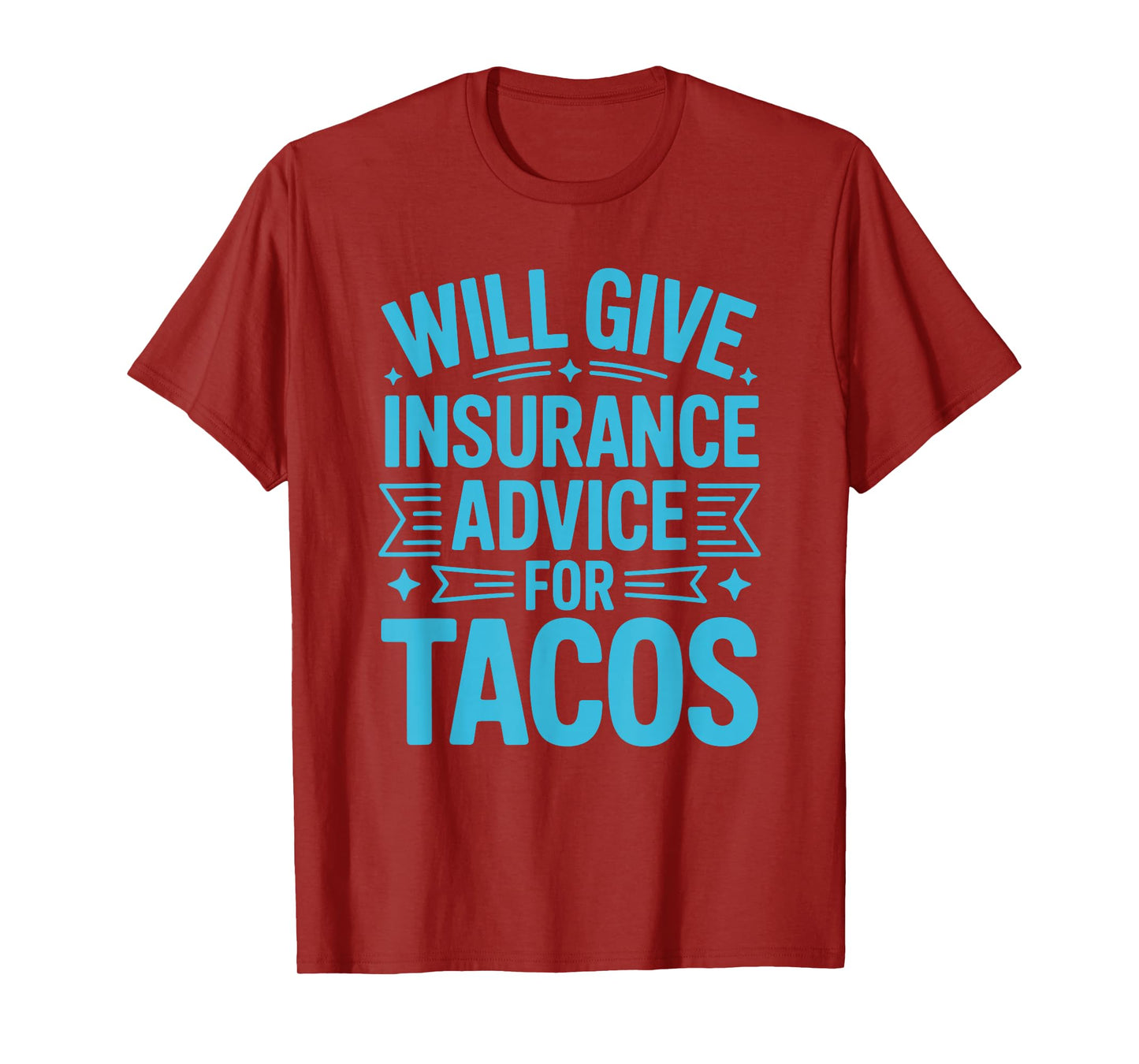 Sales Policy Advisor, Will Give Insurance Advice for Tacos T-Shirt