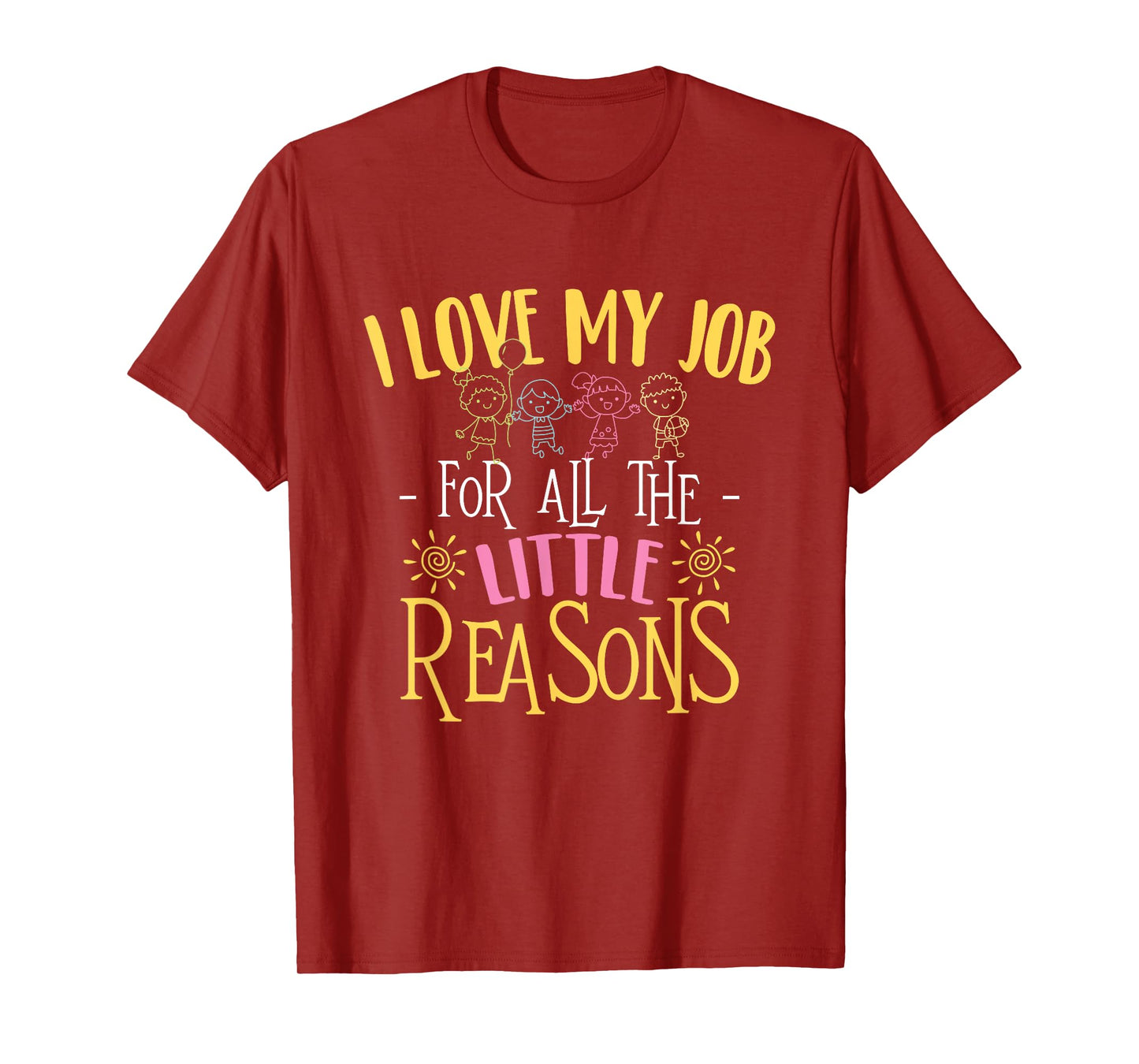 I Love My Job For All The Little Reasons - Daycare Provider T-Shirt
