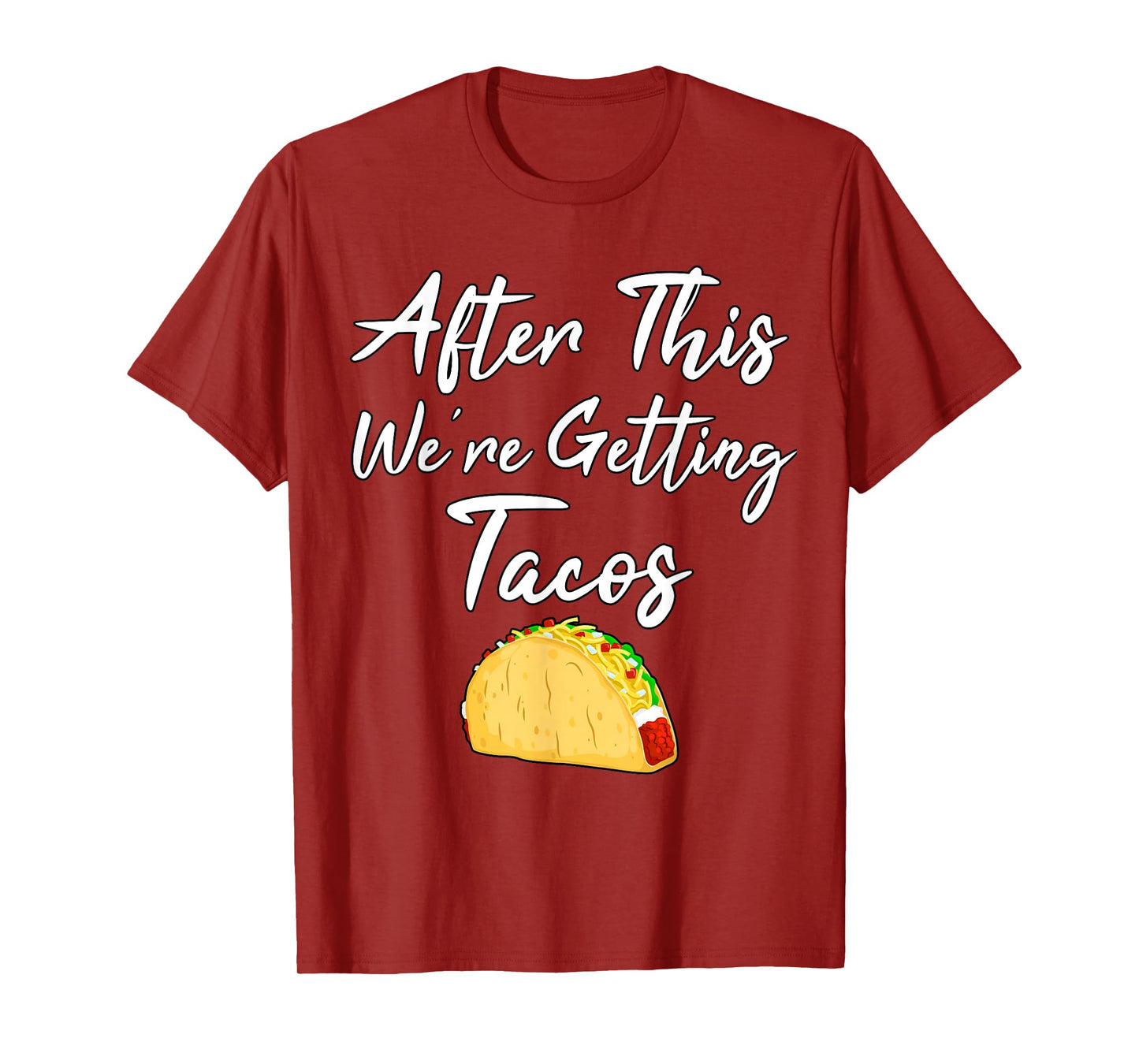 After This We're Getting Tacos T-Shirt