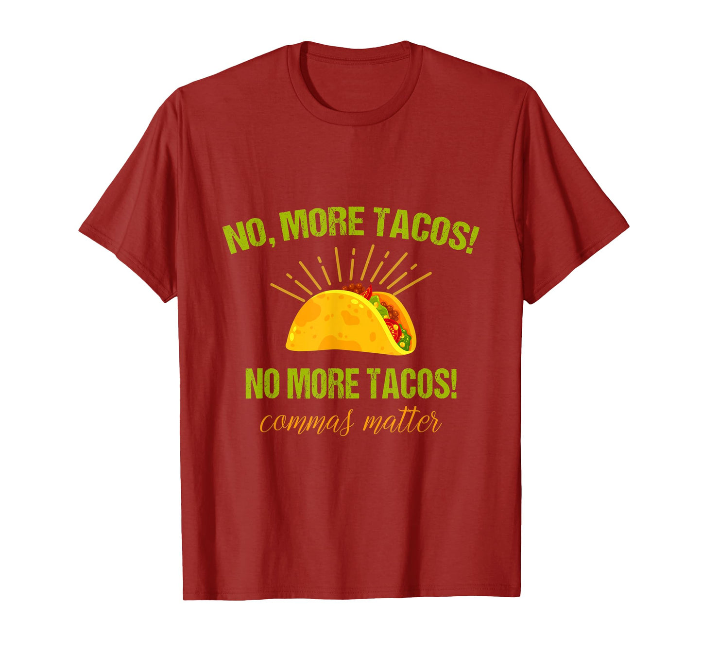 Funny English Grammar Teacher No more tacos Commas Matter T-Shirt for Men Women Kids