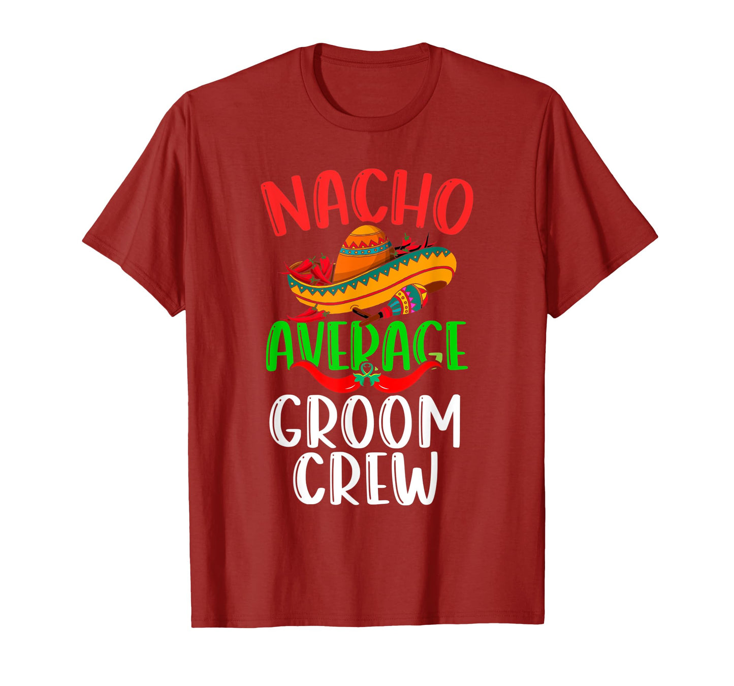 Nacho Average Groom Crew Mexican Funny Cinco de Mayo T-Shirt