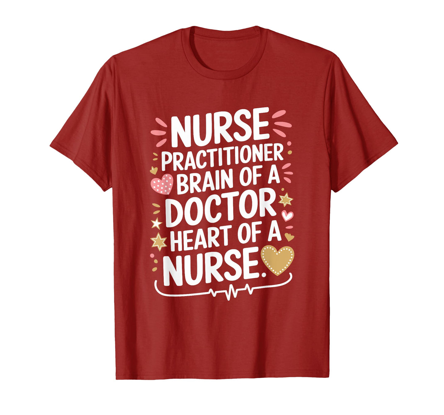 Nurse Practitioner Brain Of A Doctor Heart Of A Nurse, NP T-Shirt