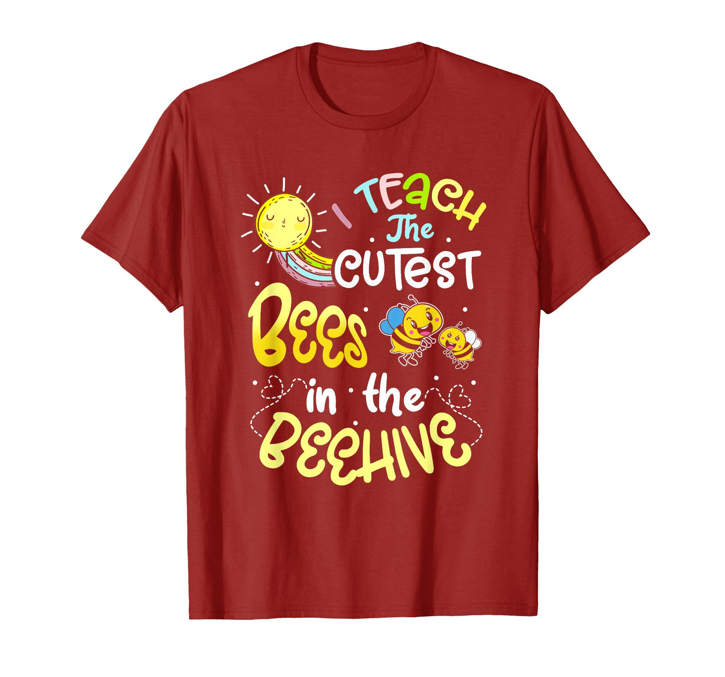 I Teach The Cutest Bees In The Beehive Kindergarten T-Shirt
