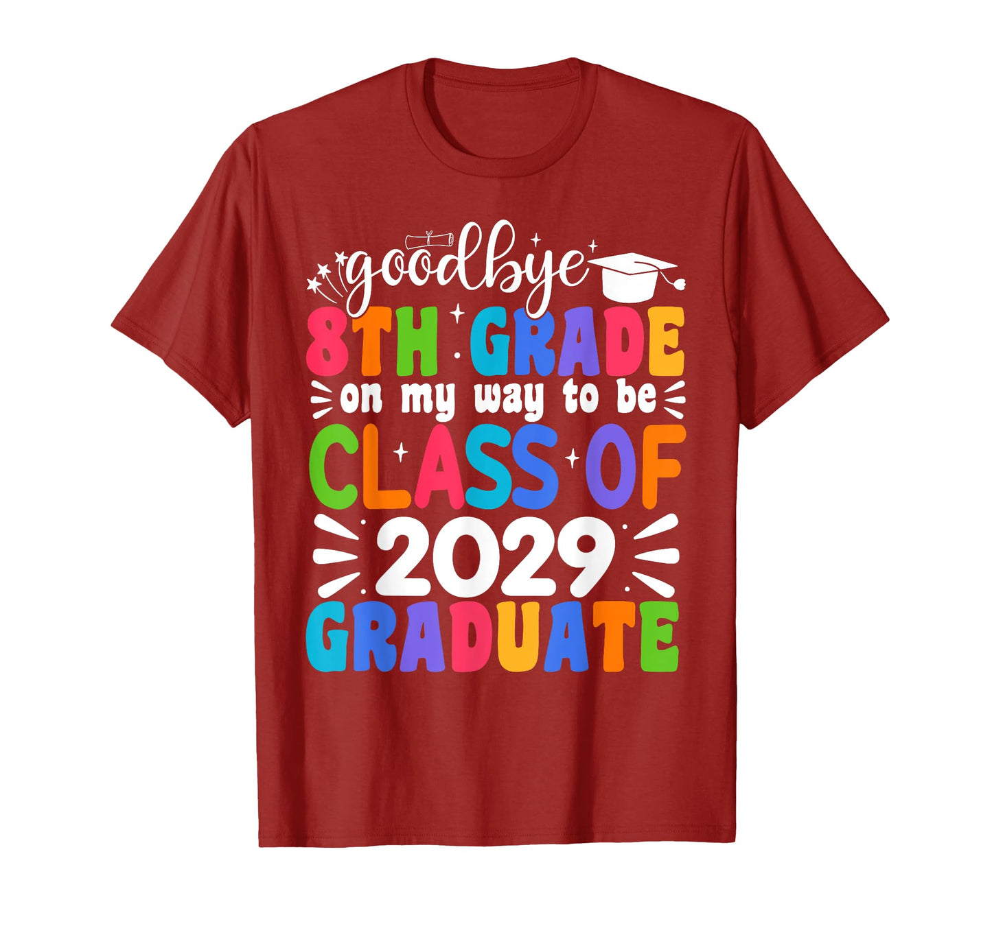 Goodbye 8th Grade Class Of 2029 Graduate 8th Grade T-Shirt