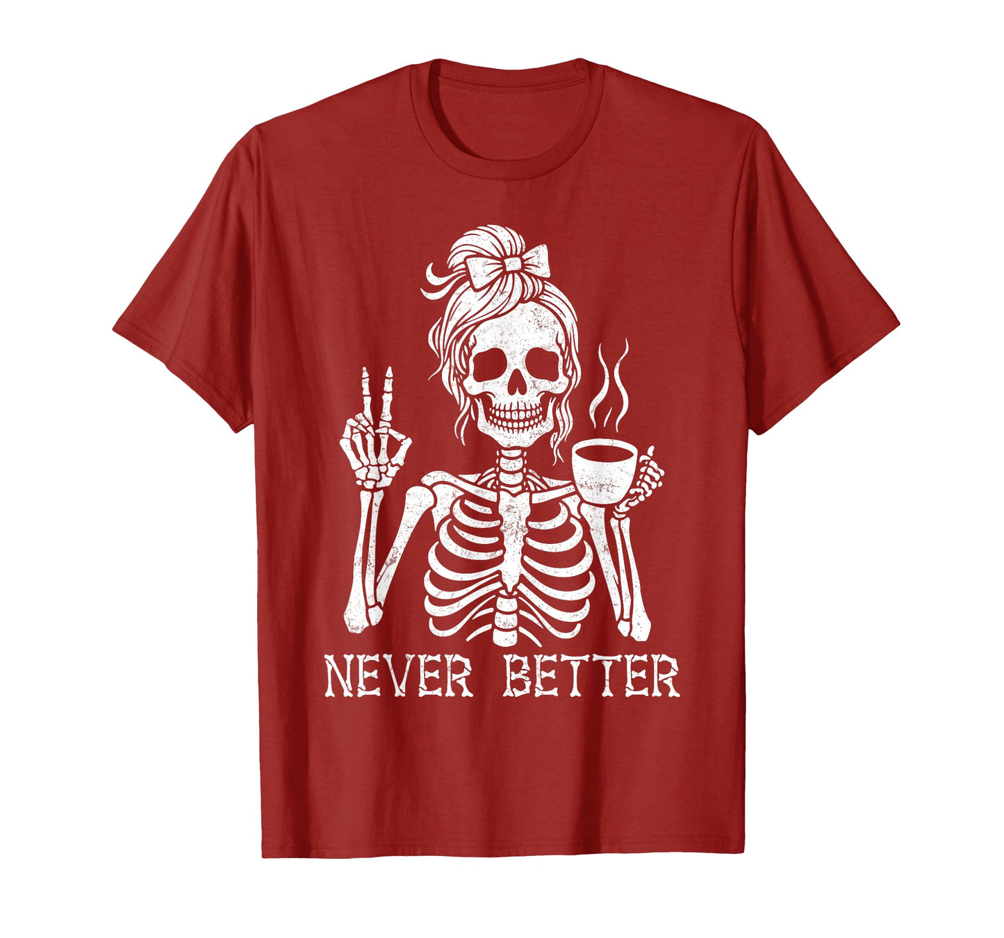 Messy Bun Halloween Skeleton Drinking Coffee Never Better T-Shirt