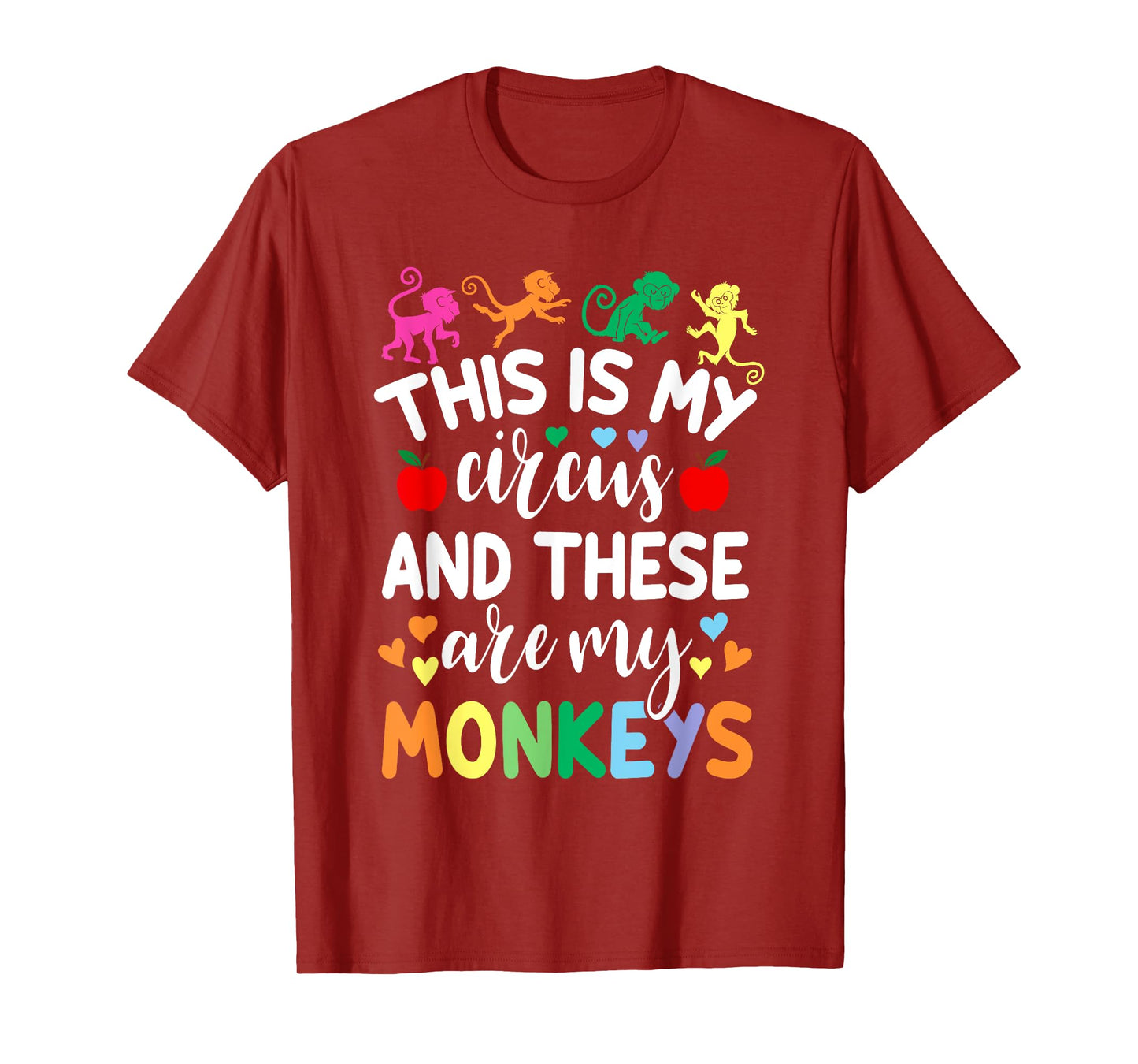 This Is My Circus And These Are My Monkeys School Teacher Men Women T-Shirt