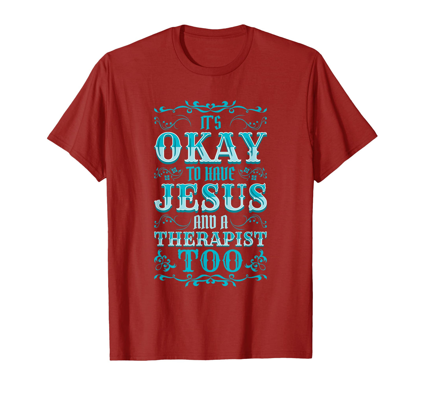 Mental Health It's Okay To Have Jesus And A Therapist Too T-Shirt
