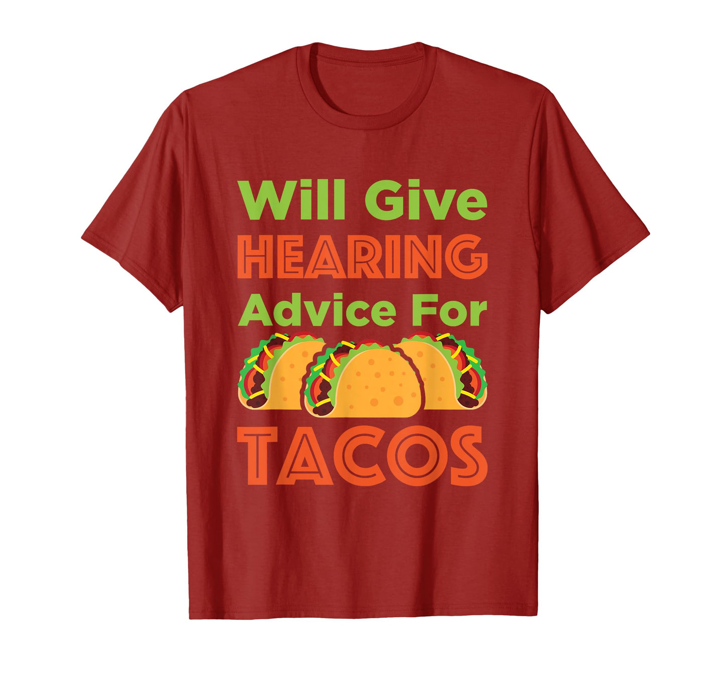 Will Give Hearing Advice for Tacos Audiologist Audiology T-Shirt
