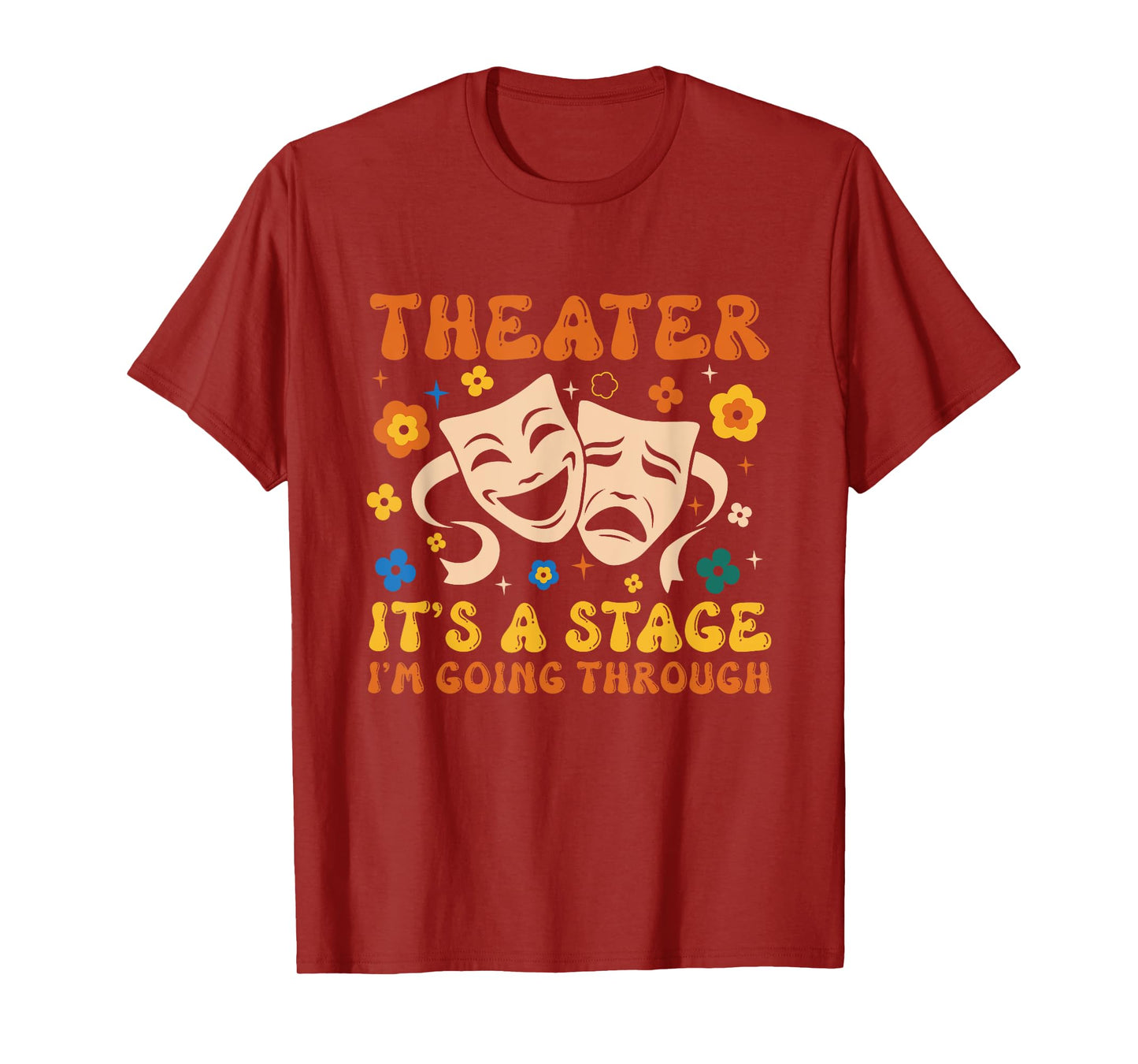 Theater It's A Stage I'm Going Through Musical Theater Arts T-Shirt