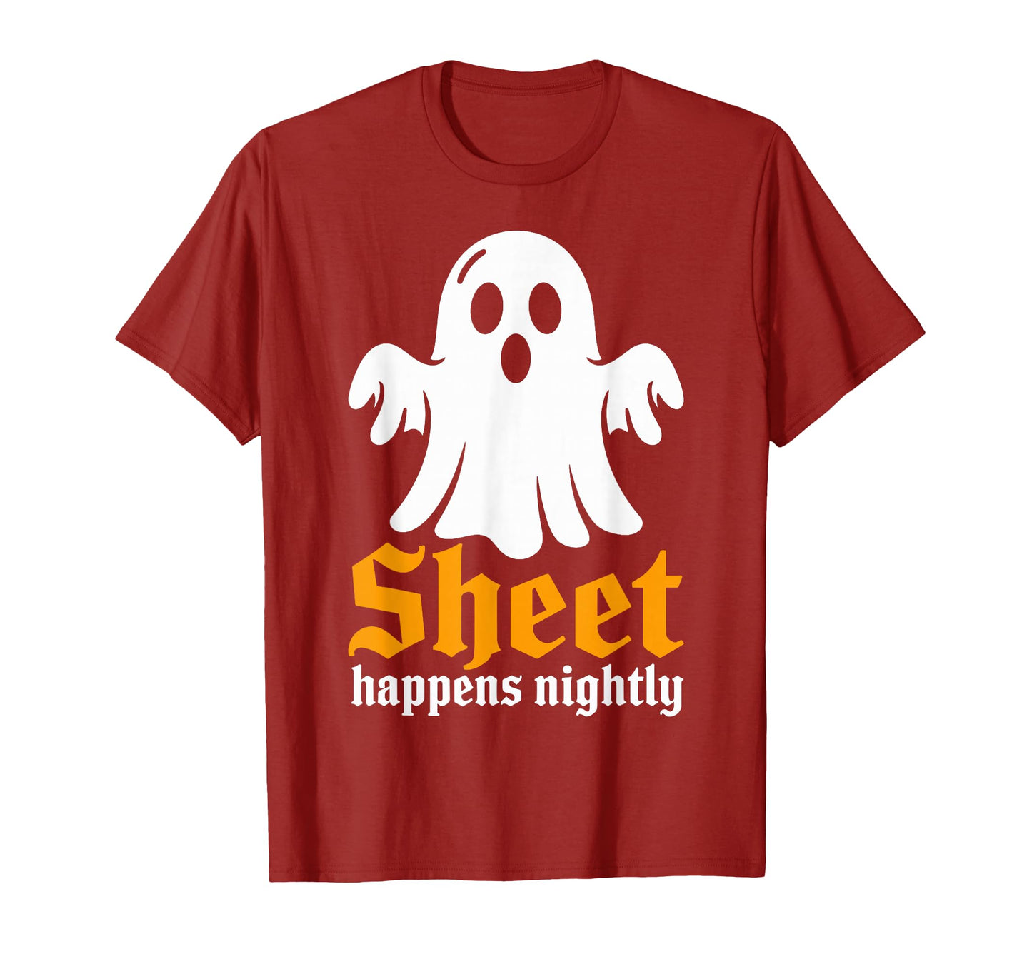 Sheet Happens Nightly Humor Costume Funny Halloween Ghost T-Shirt
