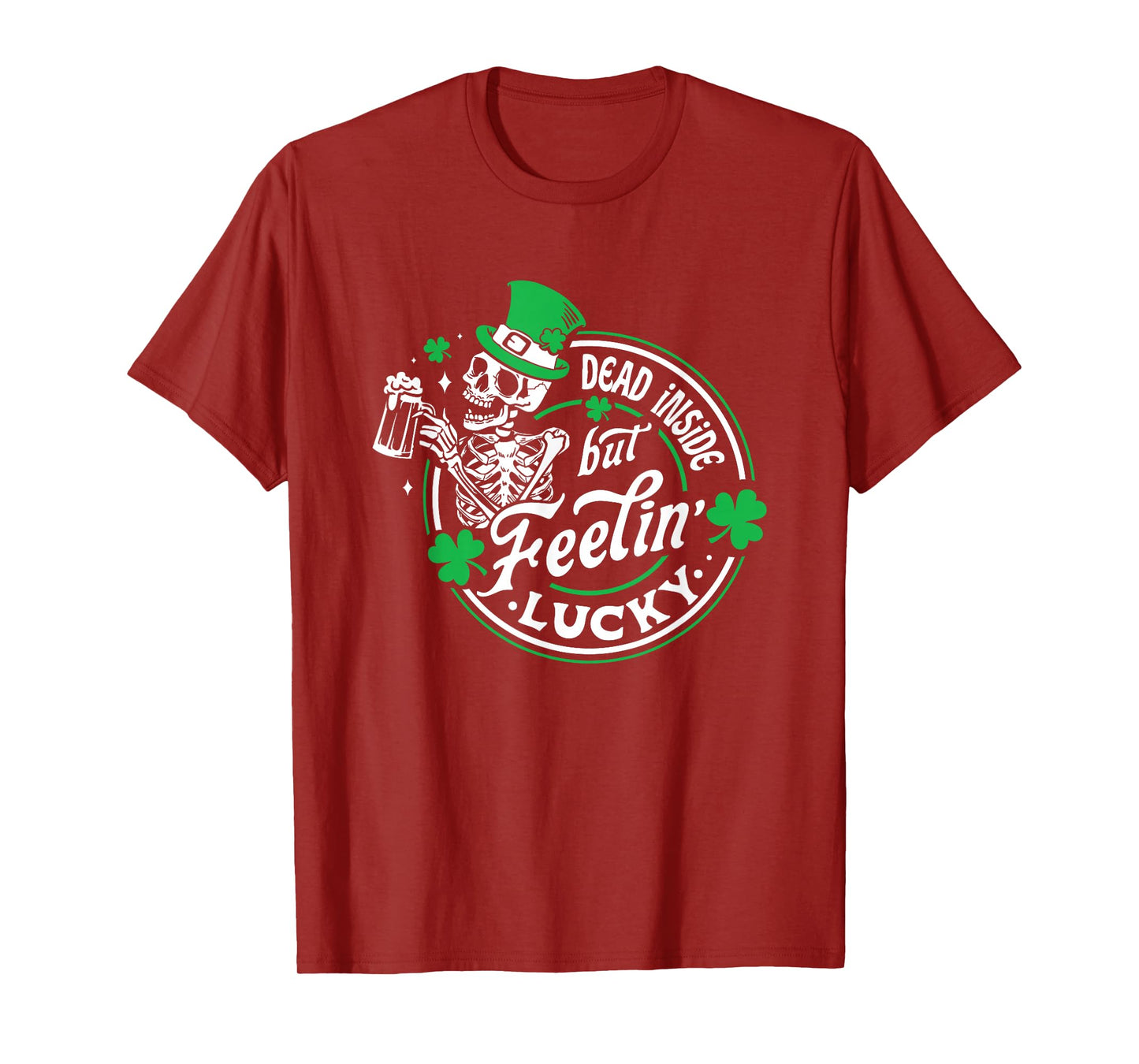 Dead Inside But Feelin' Lucky Skeleton Fun T-Shirt