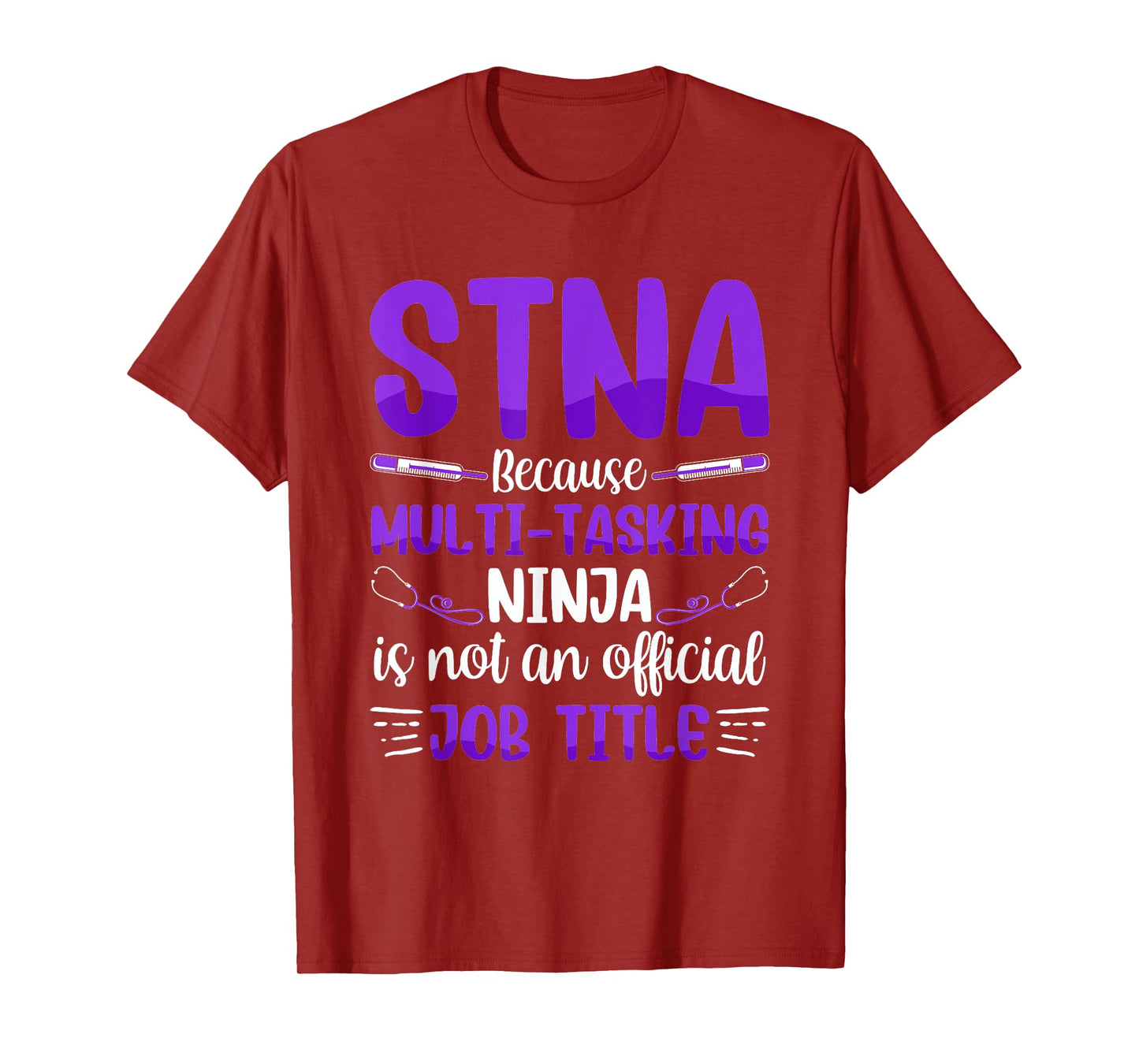 Multi-Tasking Ninja - STNA State Tested Nursing Assistant T-Shirt