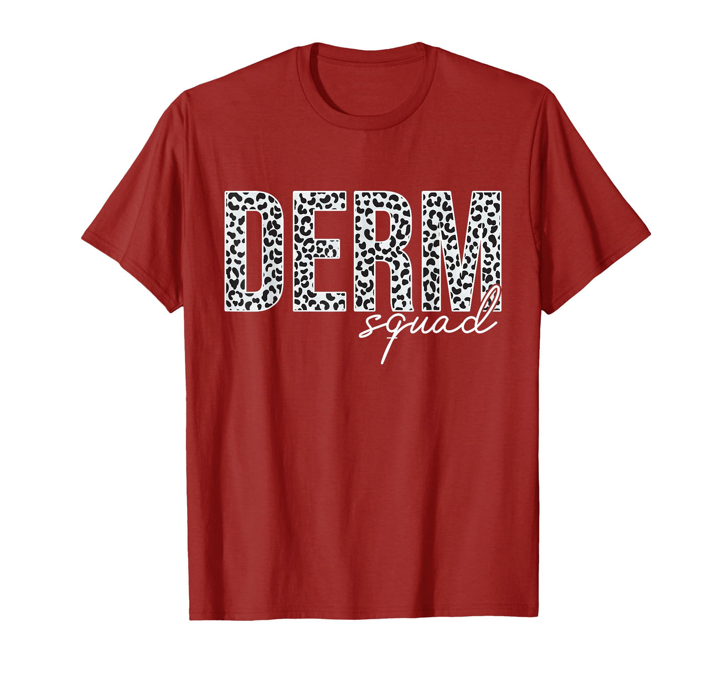 Derm Squad Cosmetic Dermatologist Dermatology T-Shirt