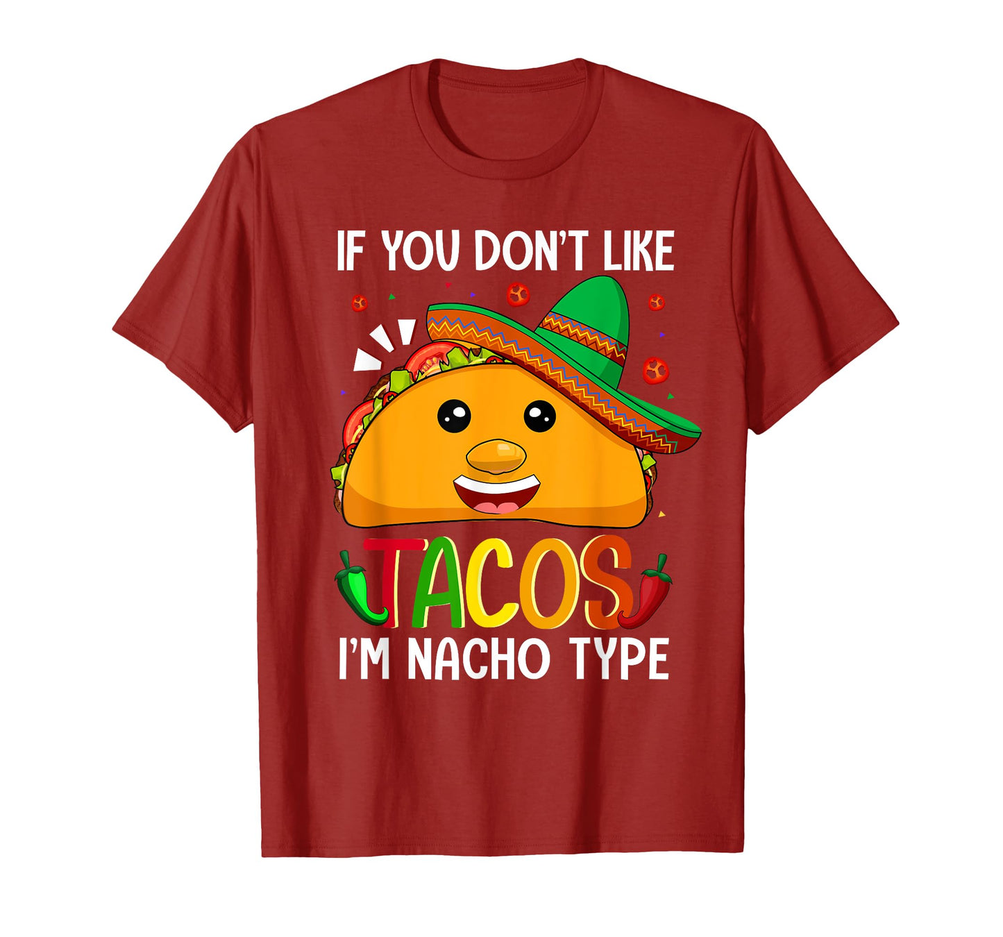 If You Don't Like Tacos I'm Nacho Type Funny Taco Lover Meme T-Shirt
