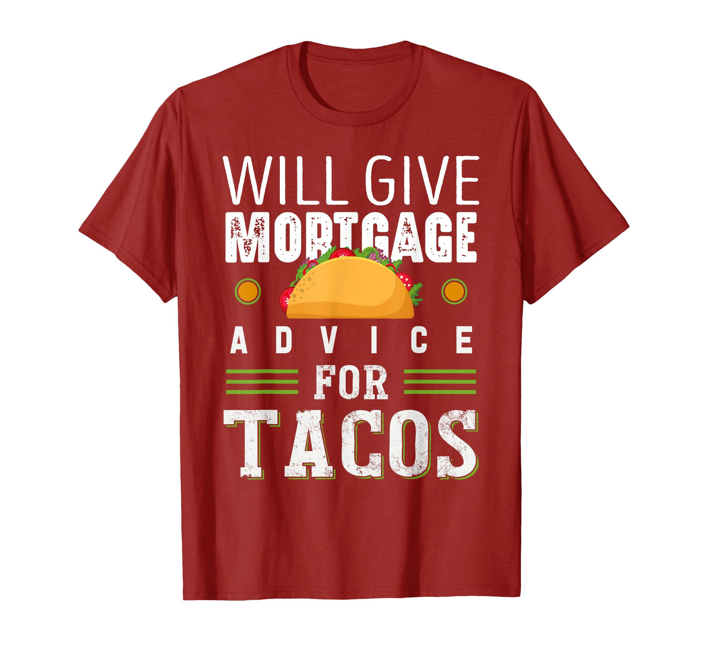 Will Give Mortgage Advice for Tacos Loan Officer T-Shirt