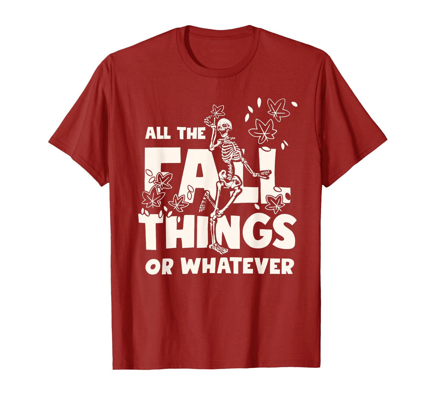 All The Fall Things Or Whatever Skeleton T-Shirt