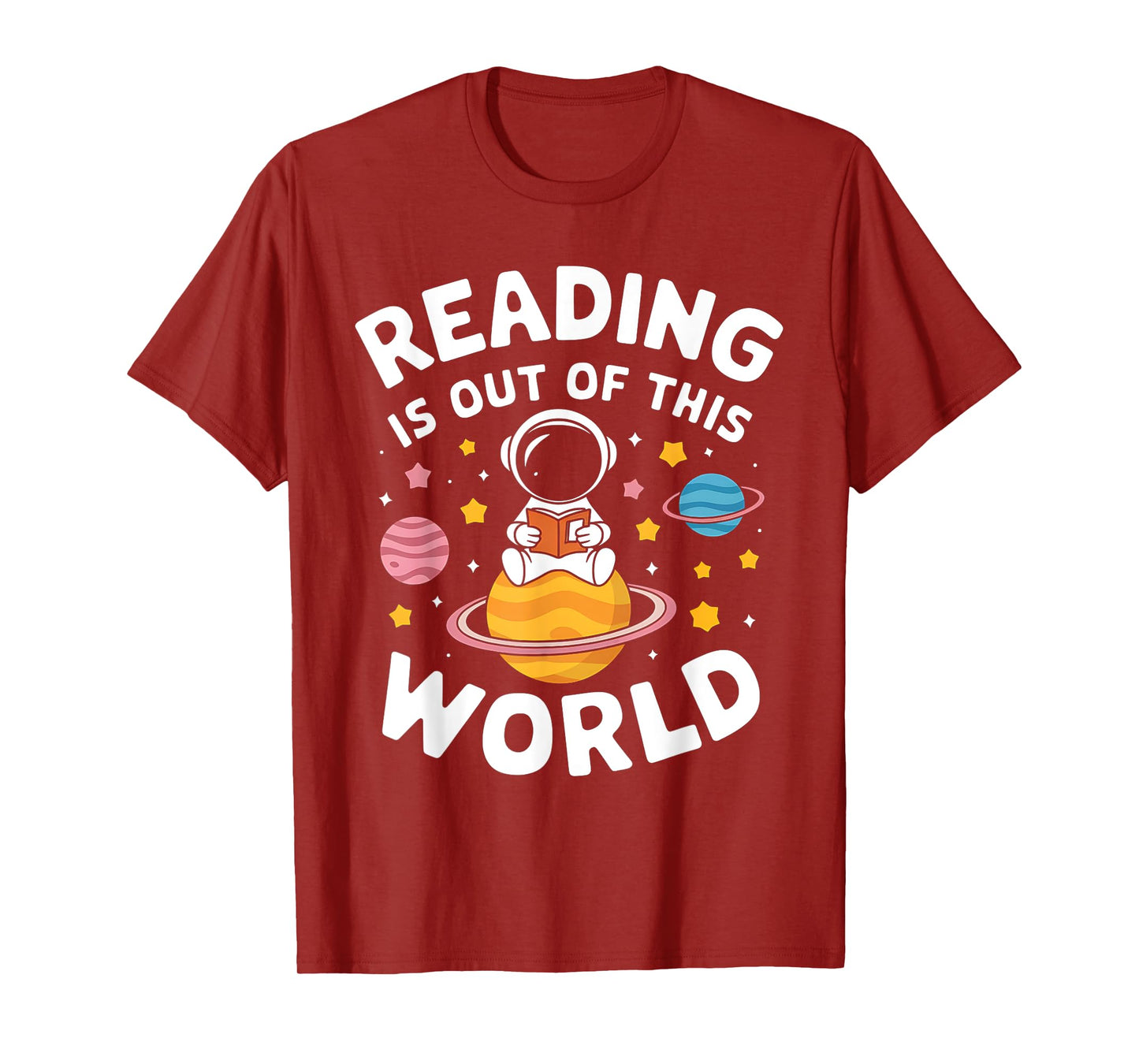 Reading Is Out Of This World Space Funny Books Lover T-Shirt