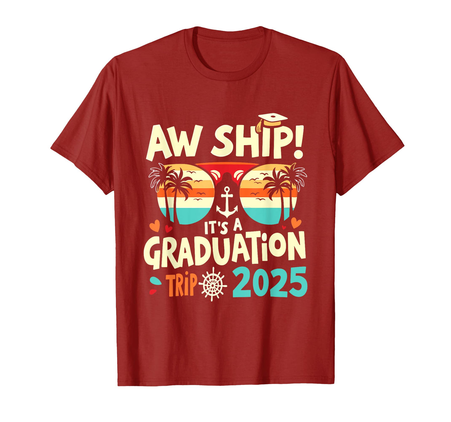 Aw Ship It's A Graduation Trip 2025 Graduation Cruise 2025 T-Shirt